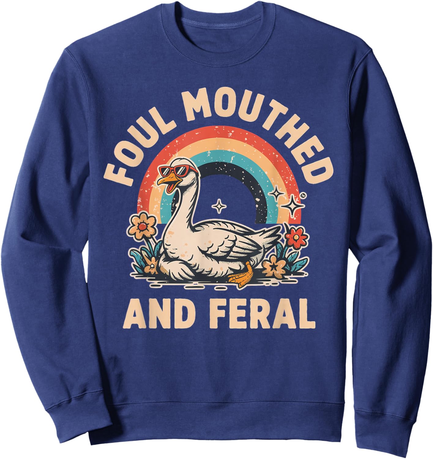 Foul Mouthed and Feral Goose Sweatshirt - Sweatshirt | Navy