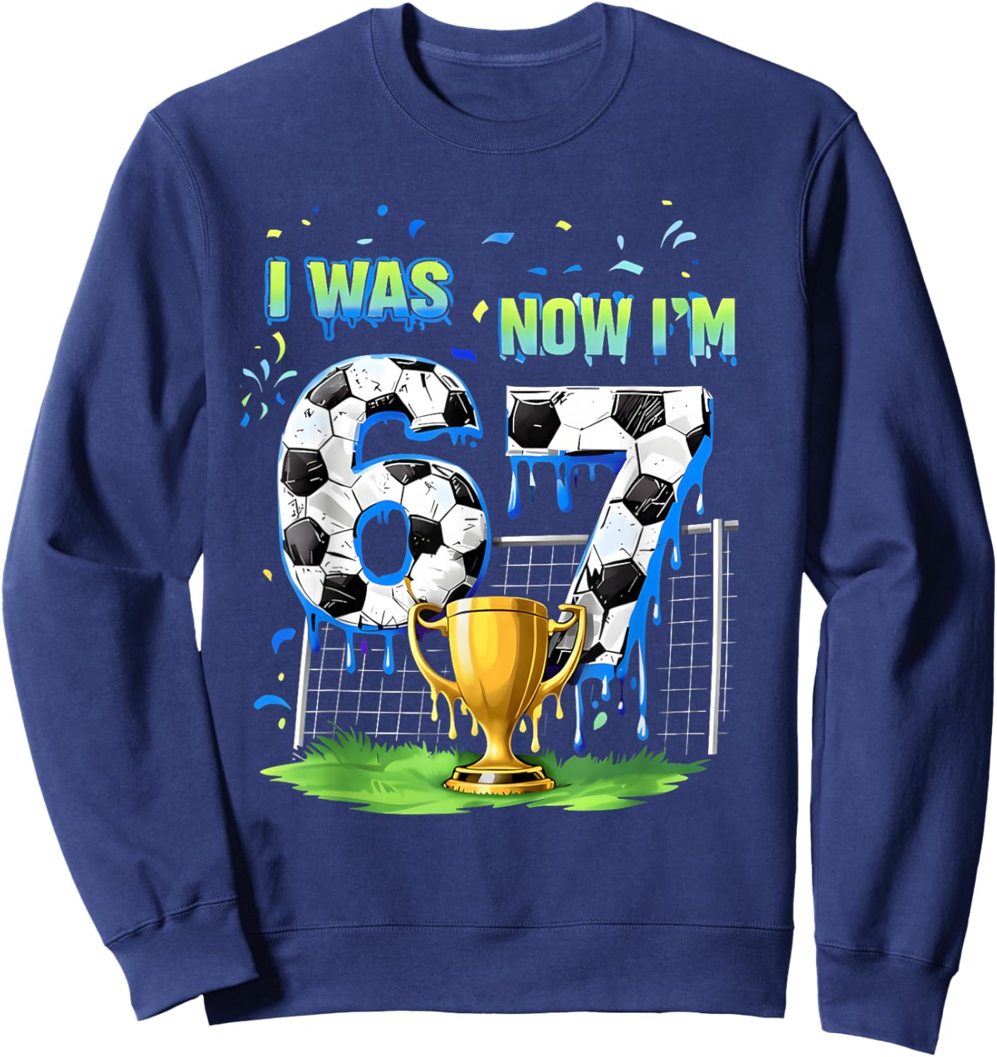 7th Birthday Kids Funny Soccer I was 6 Now I'm 7 Year Old Sweatshirt - Sweatshirt | Navy