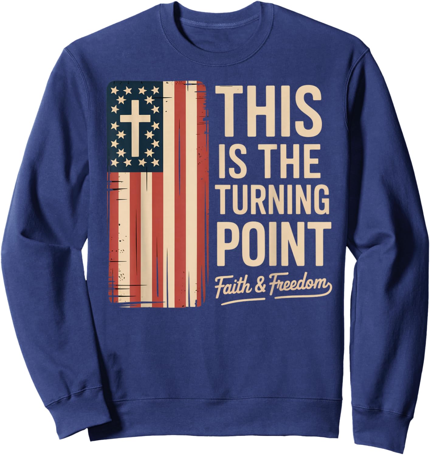 This is The Turning Point Patriotic Faith USA Sweatshirt - Sweatshirt | Navy