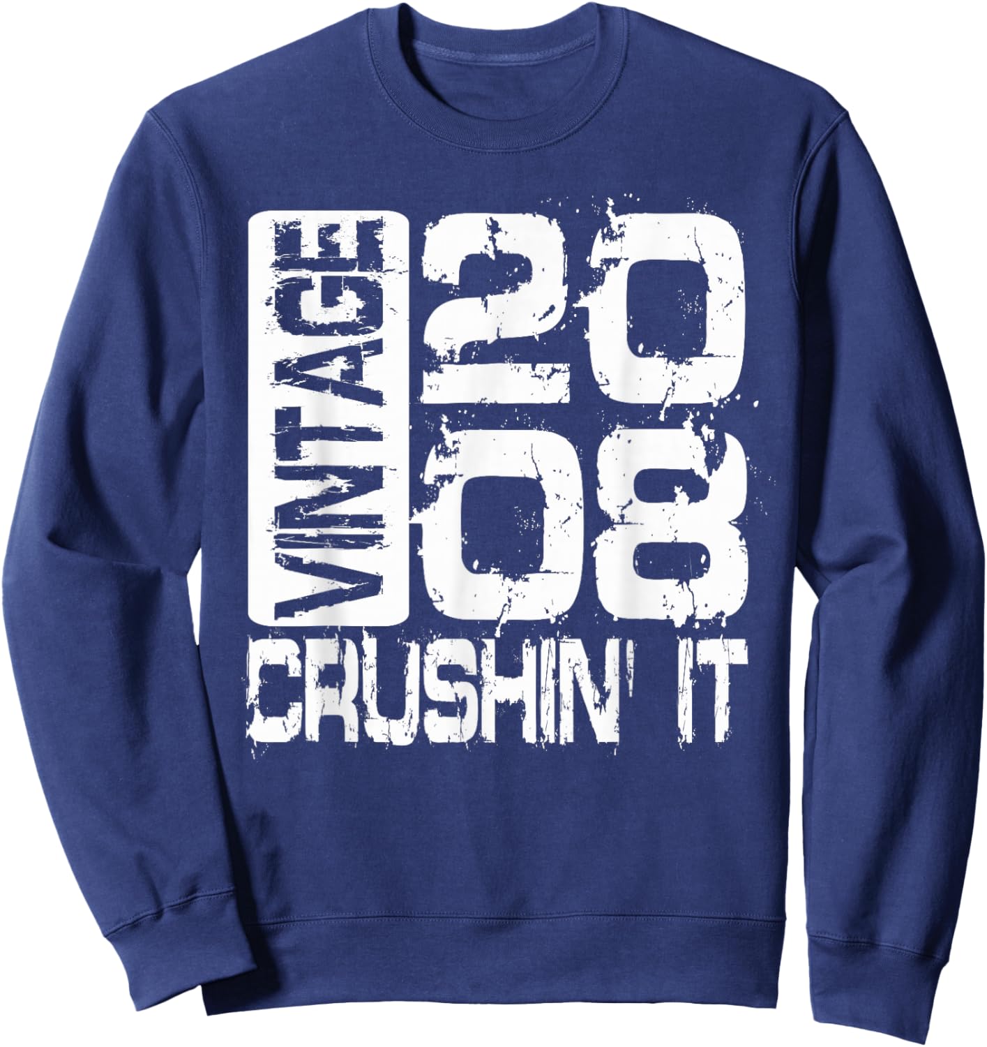 Born in 2008, Vintage 2008 Crushin’ It Grunge Birthday Sweatshirt - Sweatshirt | Navy