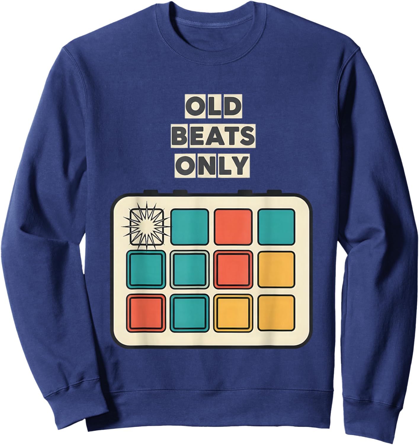Old Beats Only Retro Boom Bap Hip Hop Producer DJ Sweatshirt - Sweatshirt | Navy