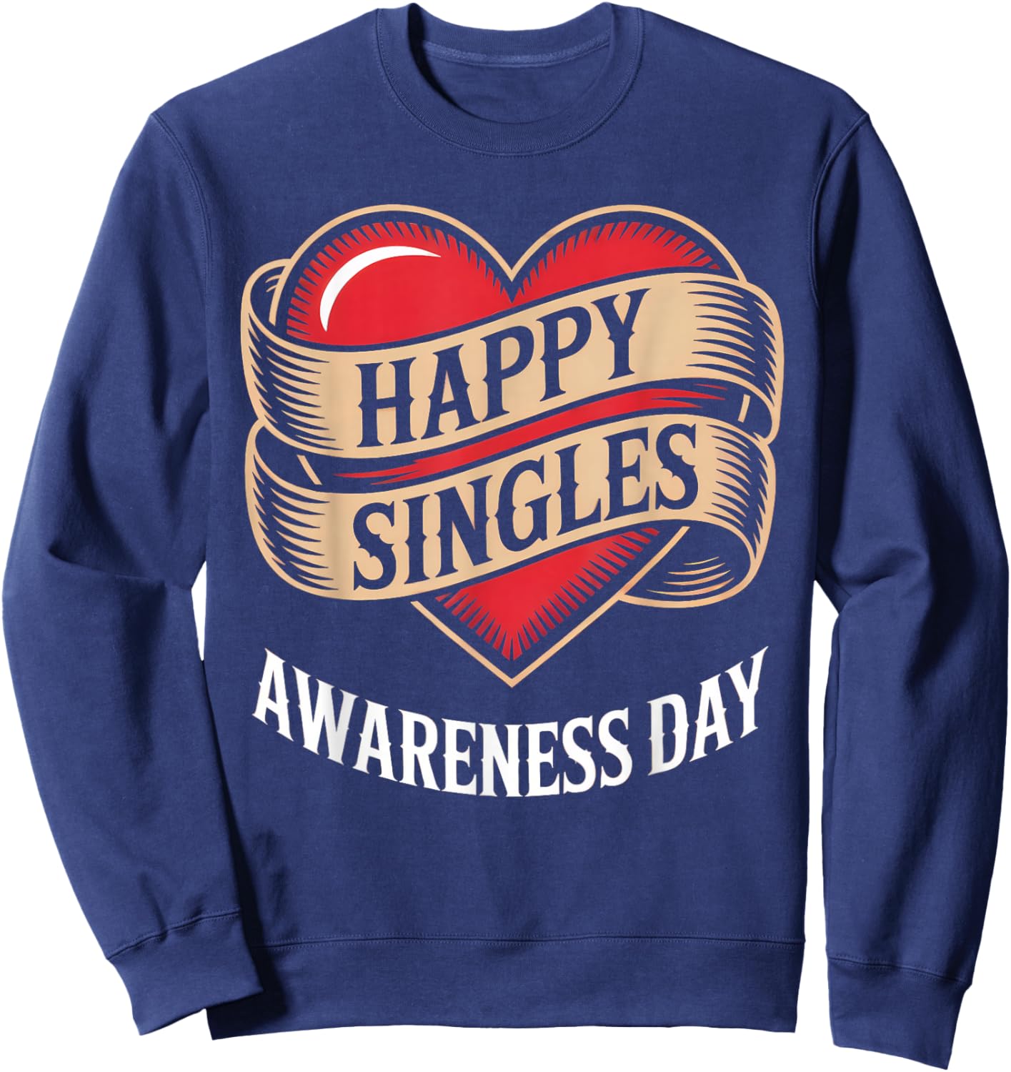 Happy Singles Awareness Day Heart Banner Sweatshirt - Sweatshirt | Navy