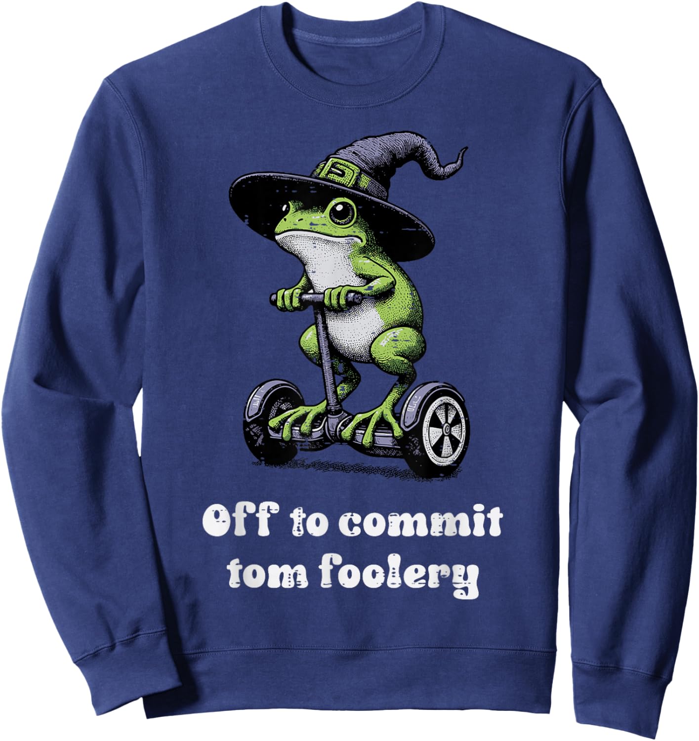 Off to Commit Tomfoolery Frog Funny Saying Men Women Kids Sweatshirt - Sweatshirt | Navy