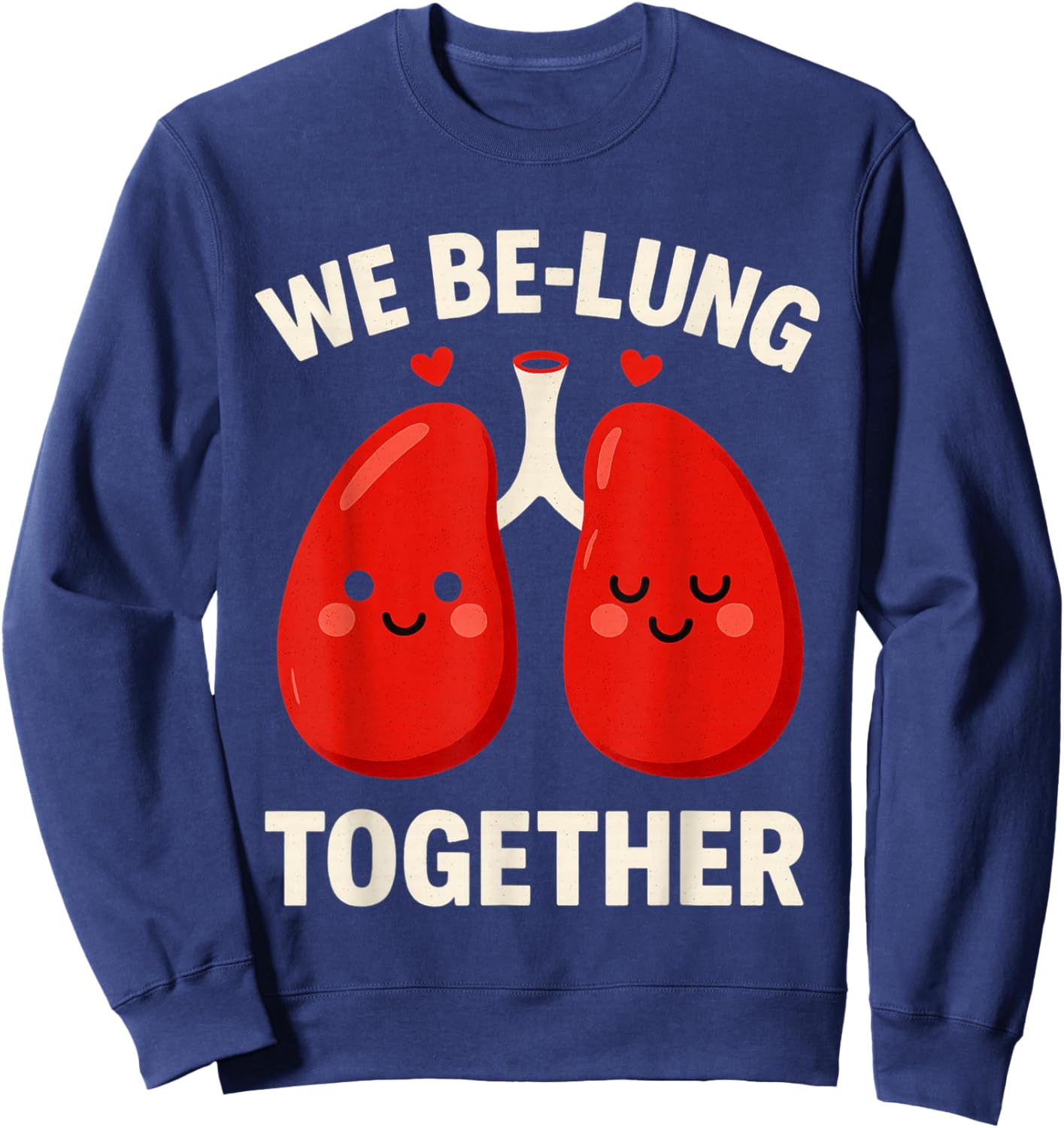 We Be Lung Together Couples Valentines Day Sweatshirt - Sweatshirt | Navy