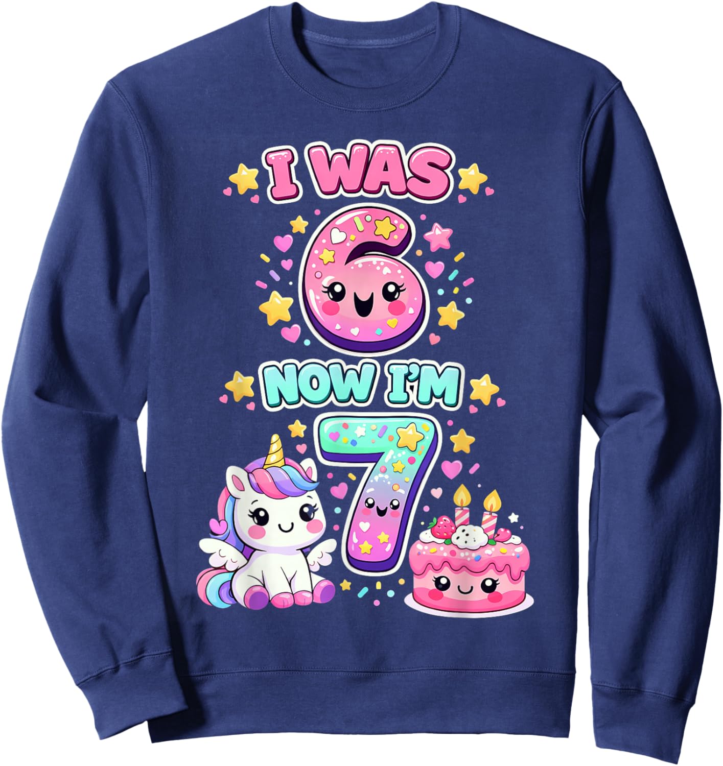 I was 6 Now I'm 7 6 7 Unicorn 7 Years Old Birthday Kids Girl Sweatshirt - Sweatshirt | Navy