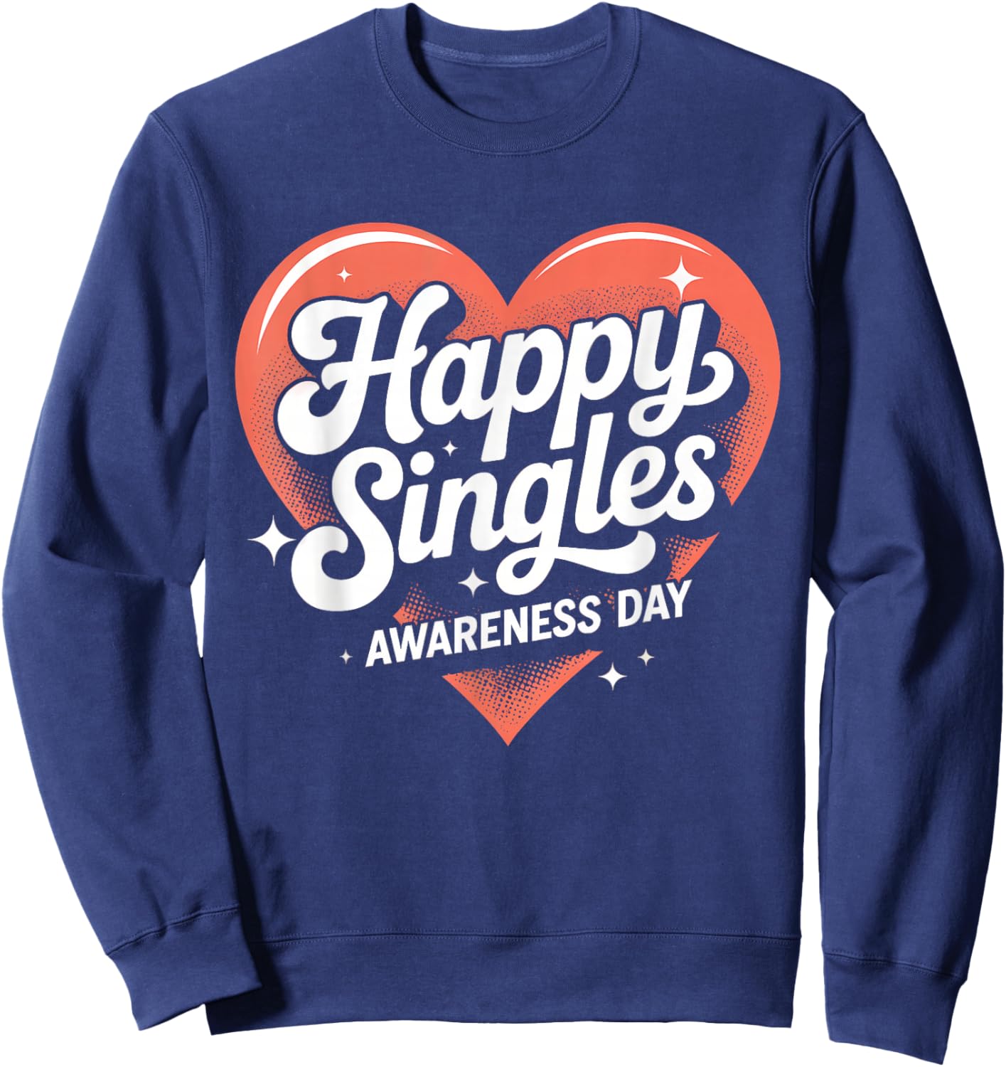 Happy Singles Awareness Day Retro Heart Quote Sweatshirt - Sweatshirt | Navy