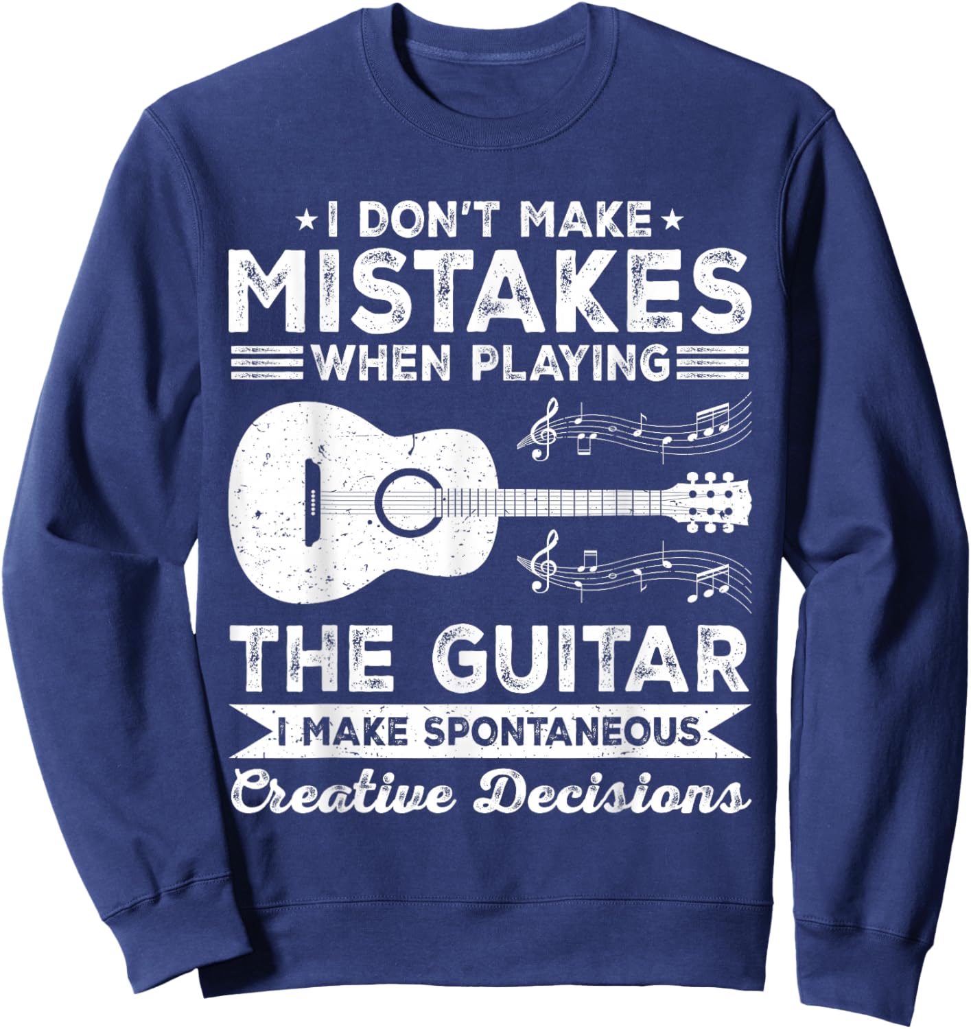 I Don’t Make Mistakes When Playing the Guitar Guitarist Sweatshirt - Sweatshirt | Navy