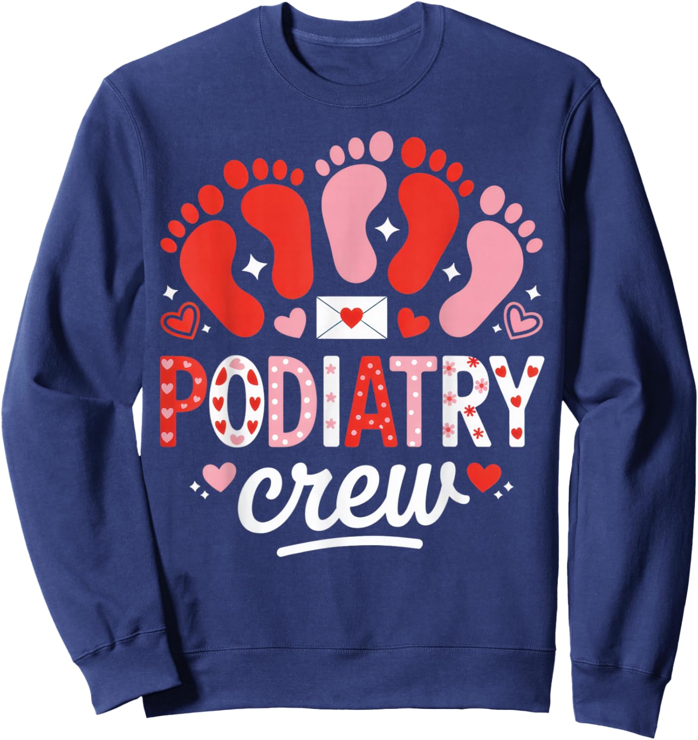 Podiatry Crew Feet Lovers Funny Medical Team Valentine's Sweatshirt - Sweatshirt | Navy