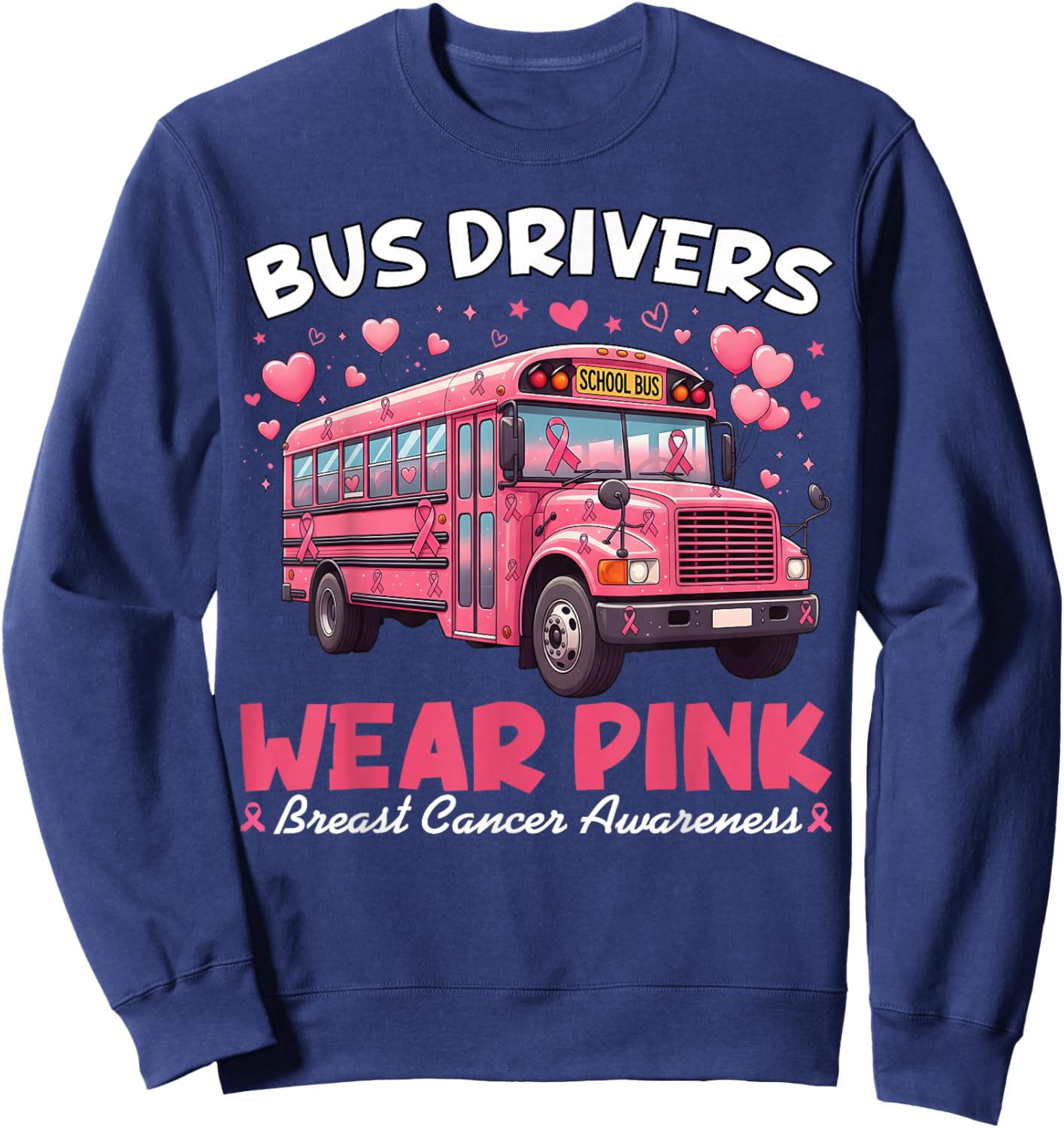 Bus Drivers Wear Pink Breast Cancer Awareness Support Sweatshirt - Sweatshirt | Navy