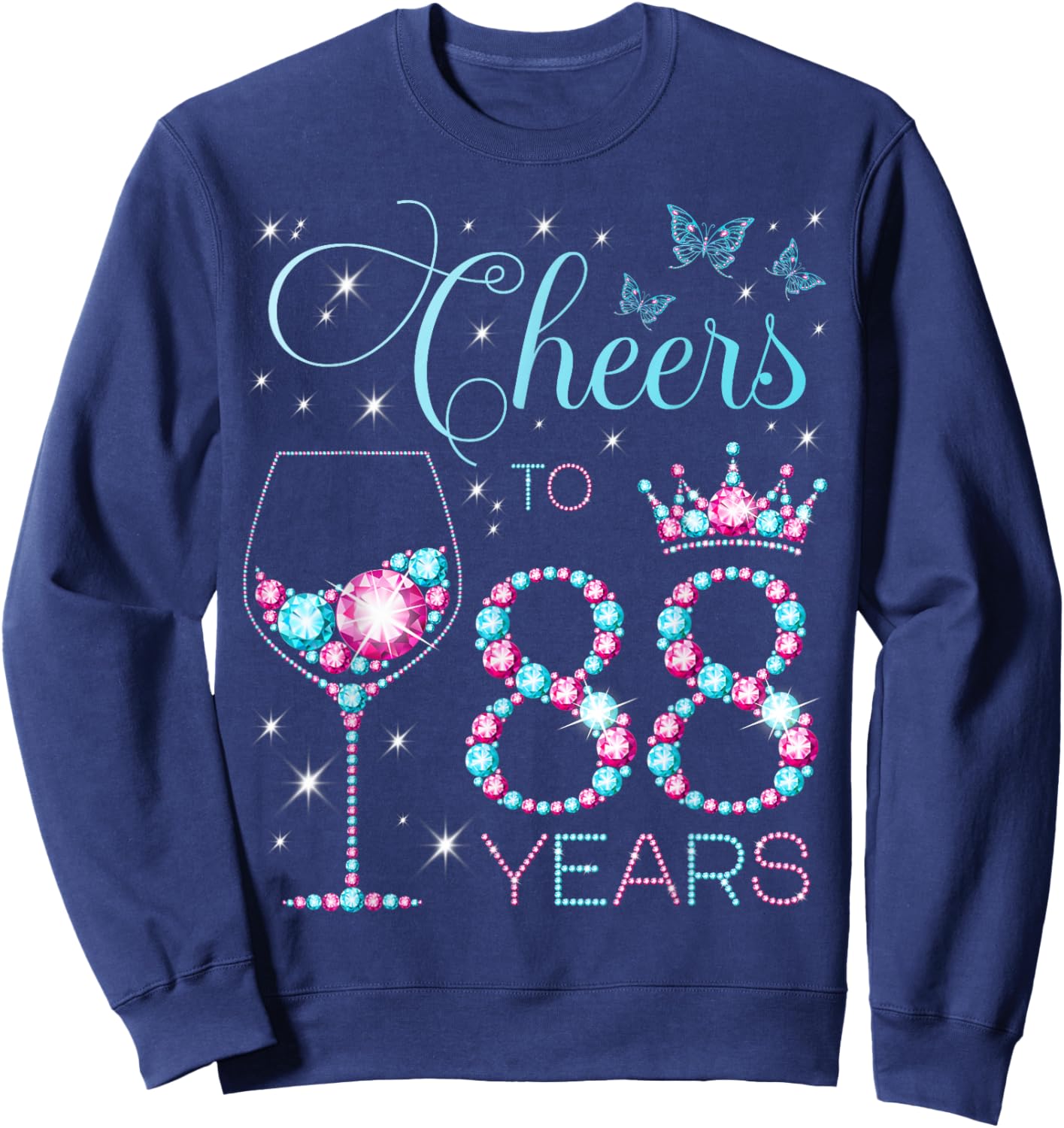 Cheers to 88 Years Old 88th Birthday Party 88th Happy Bday Sweatshirt - Sweatshirt | Navy