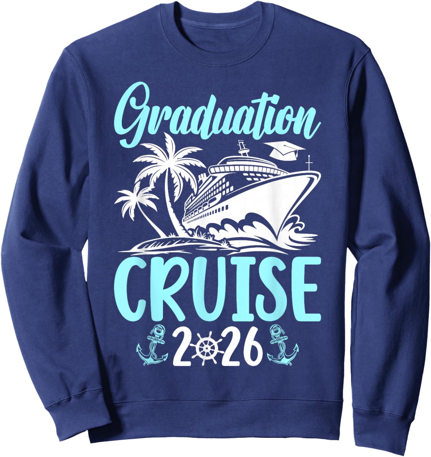 Graduation Cruise Trip 2026 Vacation Graduate Cruising Sweatshirt - Sweatshirt | Navy