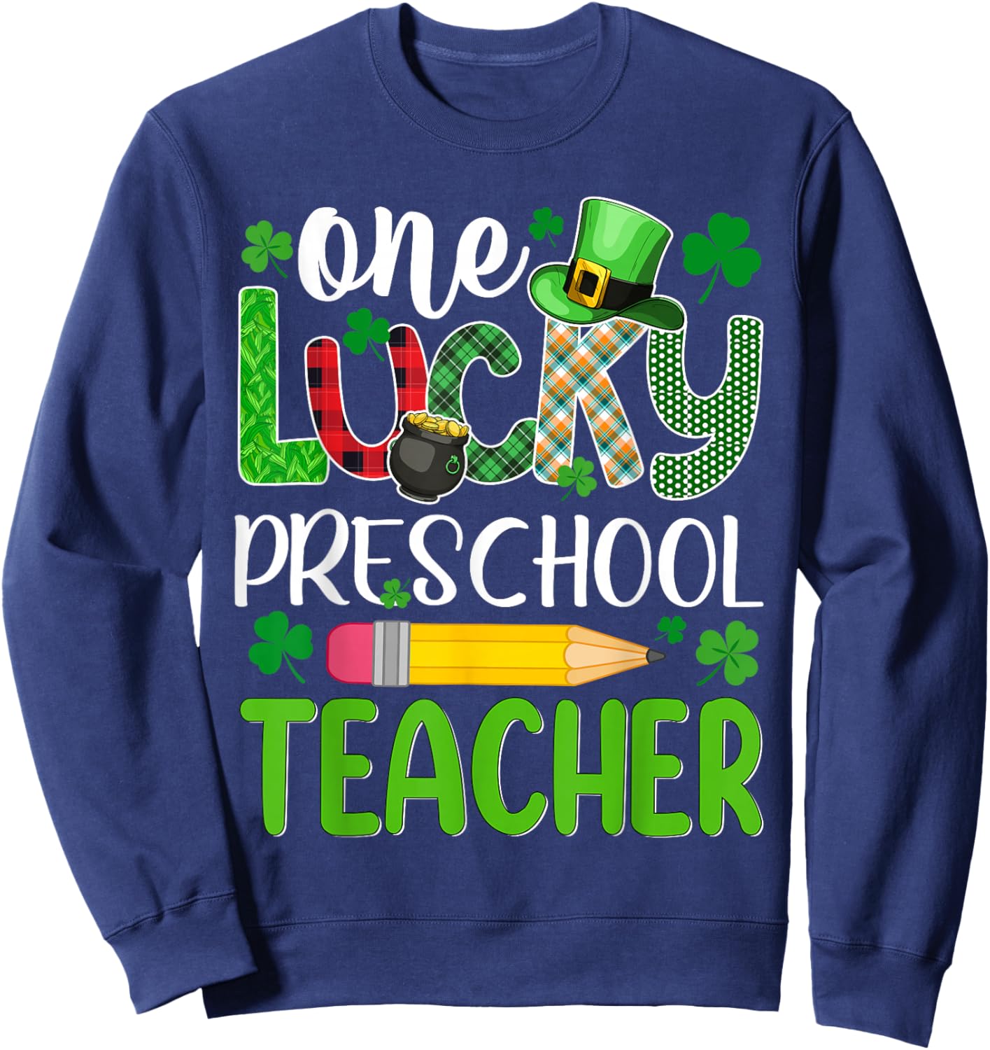 One Lucky Preschool Teacher St Patricks Day Sweatshirt - Sweatshirt | Navy