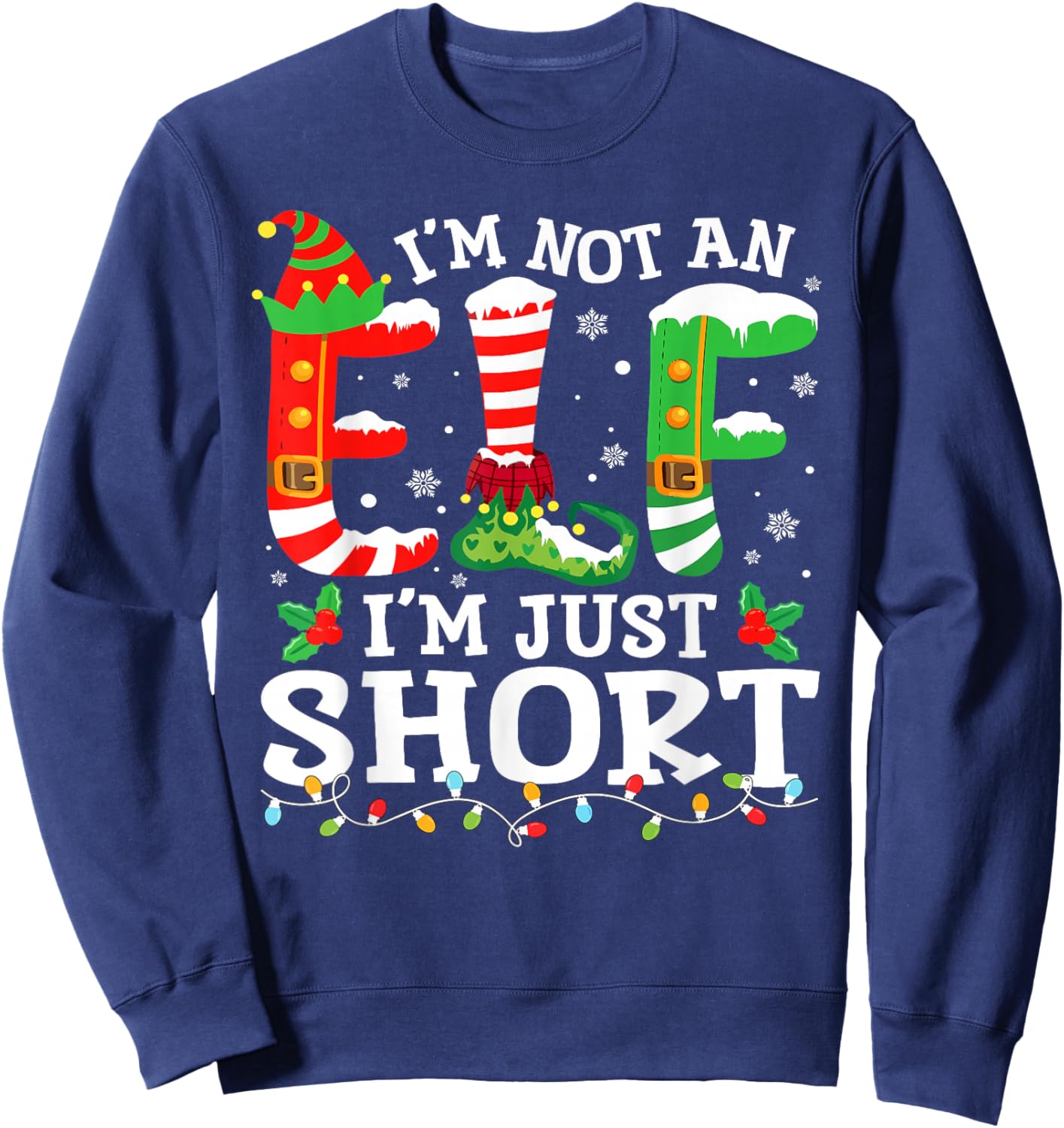 I'm Not an Elf I'm Just Short Men Mom Christmas Sweatshirt - Sweatshirt | Navy