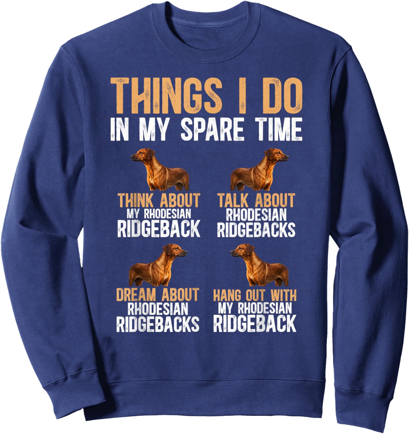 Rhodesian Ridgeback Owner Funny Rhodesian Ridgeback Dad Sweatshirt - Sweatshirt | Navy