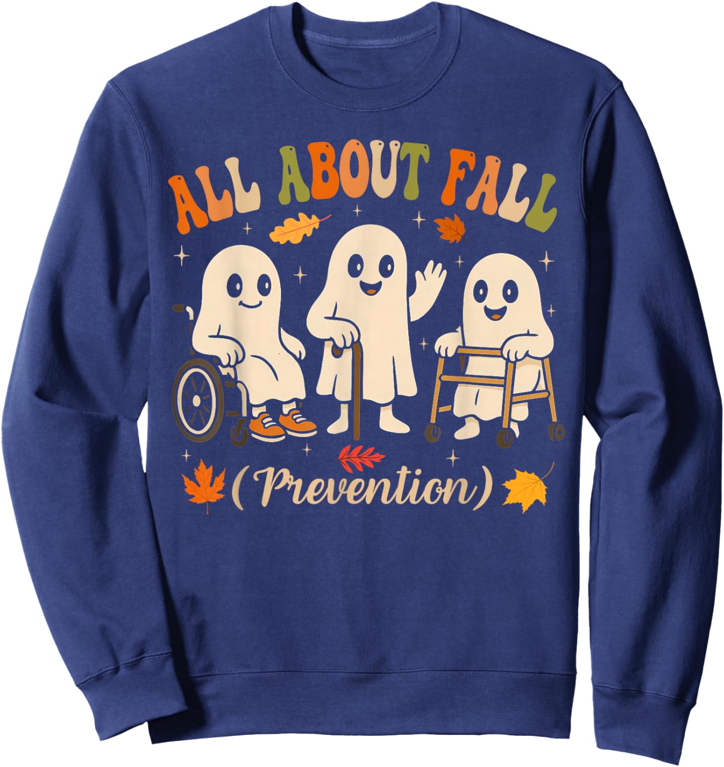 Ghost All About Fall Prevention Physical Therapy Nurse PT OT Sweatshirt - Sweatshirt | Navy