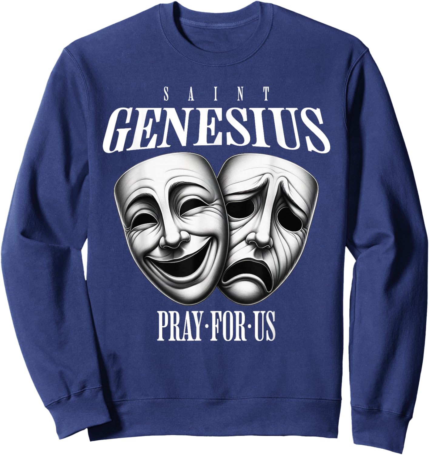 St Genesius of Rome Patron Saint of Actors Theater Catholic Sweatshirt - Sweatshirt | Navy