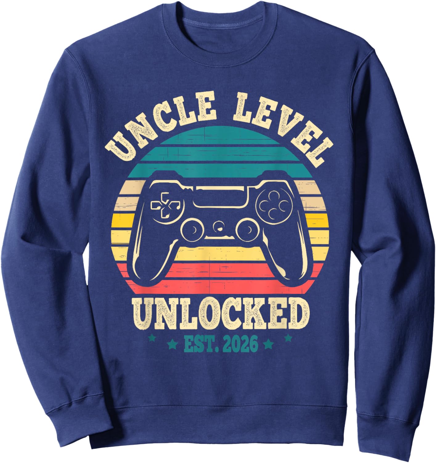 Uncle Level Unlocked 2026 Leveling Up Leveled Up to Uncle Sweatshirt - Sweatshirt | Navy