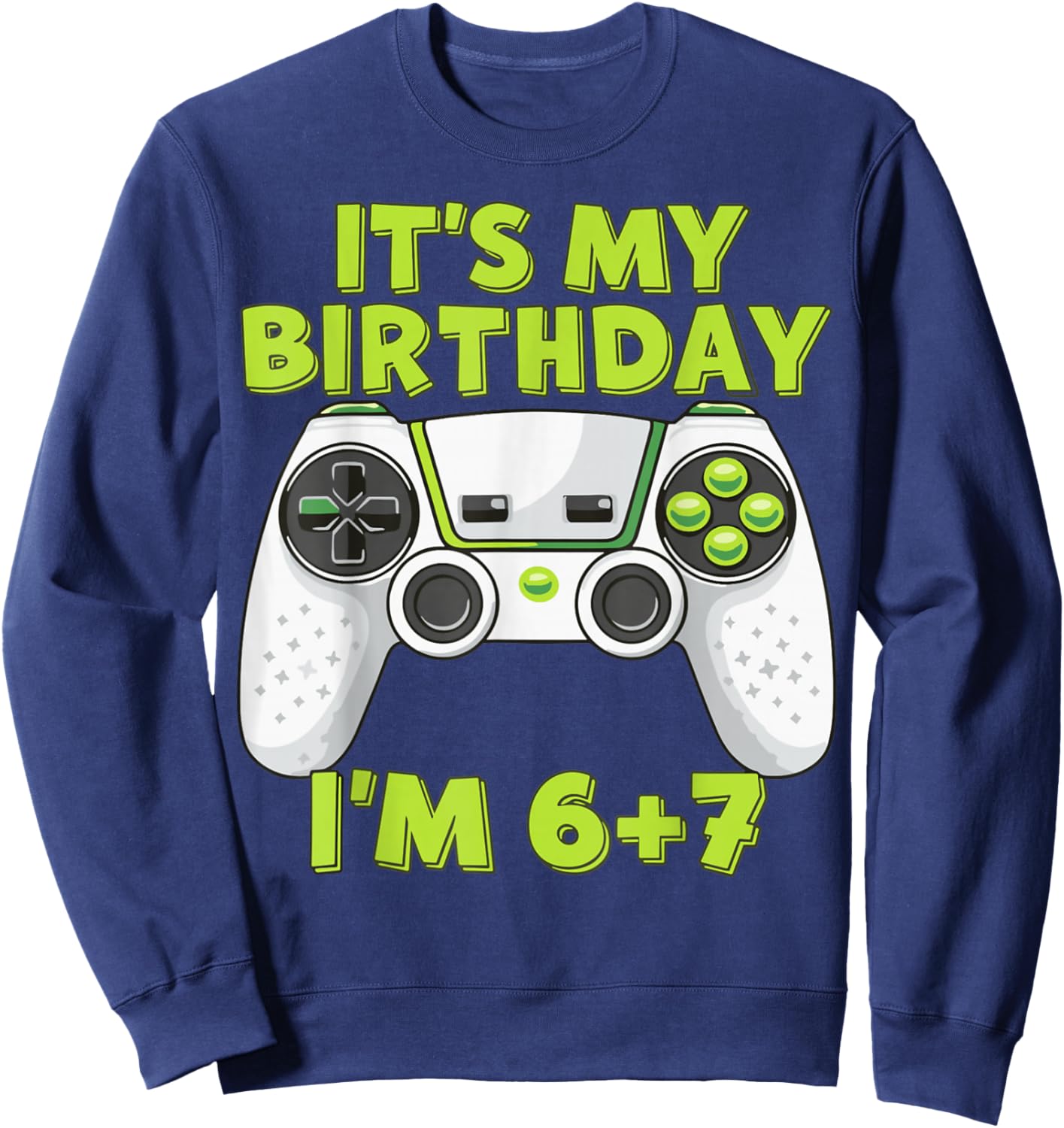 Funny 6 7 Six Seven Video Gamer Boy 13th Birthday Sweatshirt - Sweatshirt | Navy