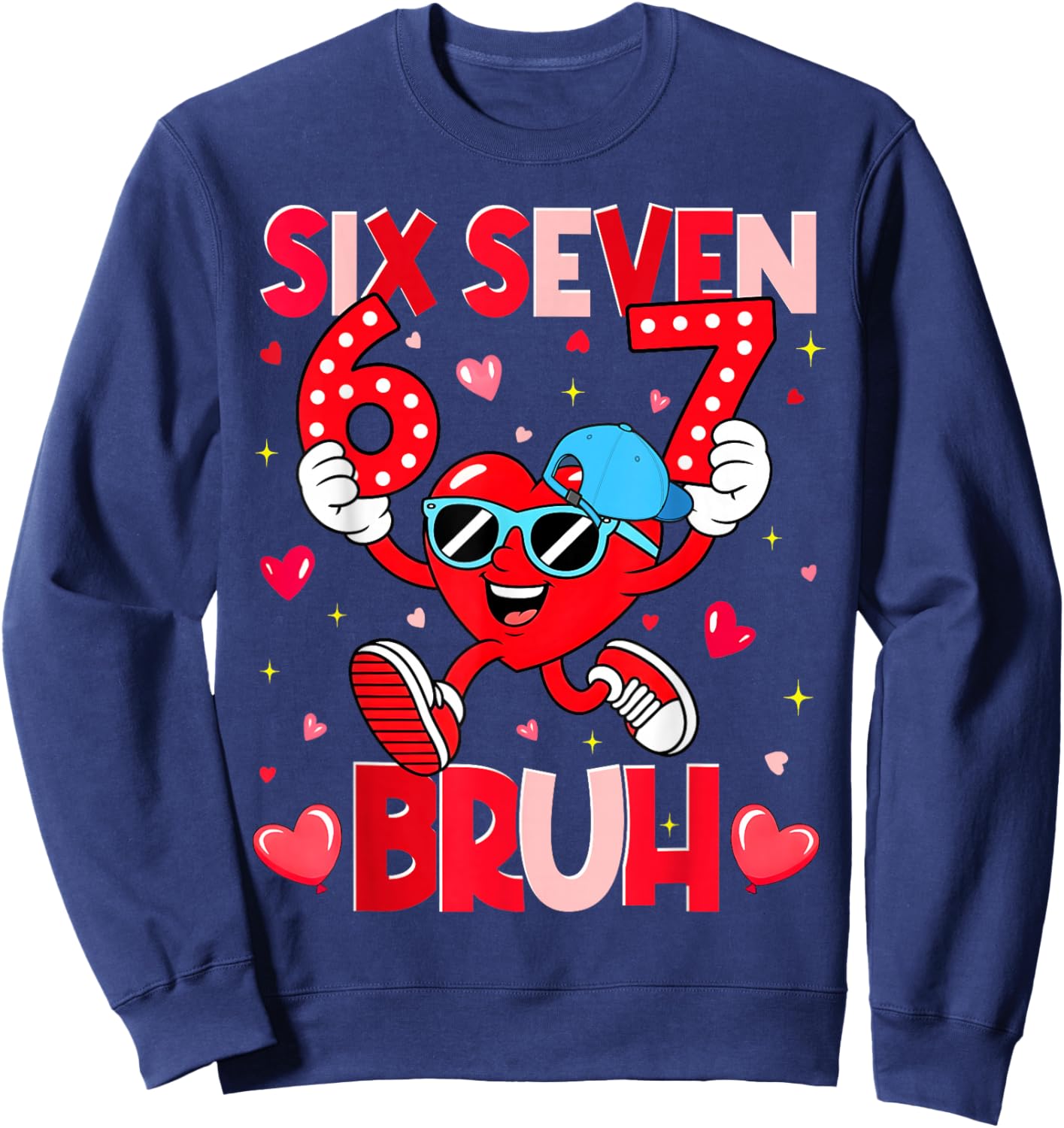 Valentine Six Seven Bruh Meme Heart Meme Boys Girls Kids Sweatshirt - Sweatshirt | Navy