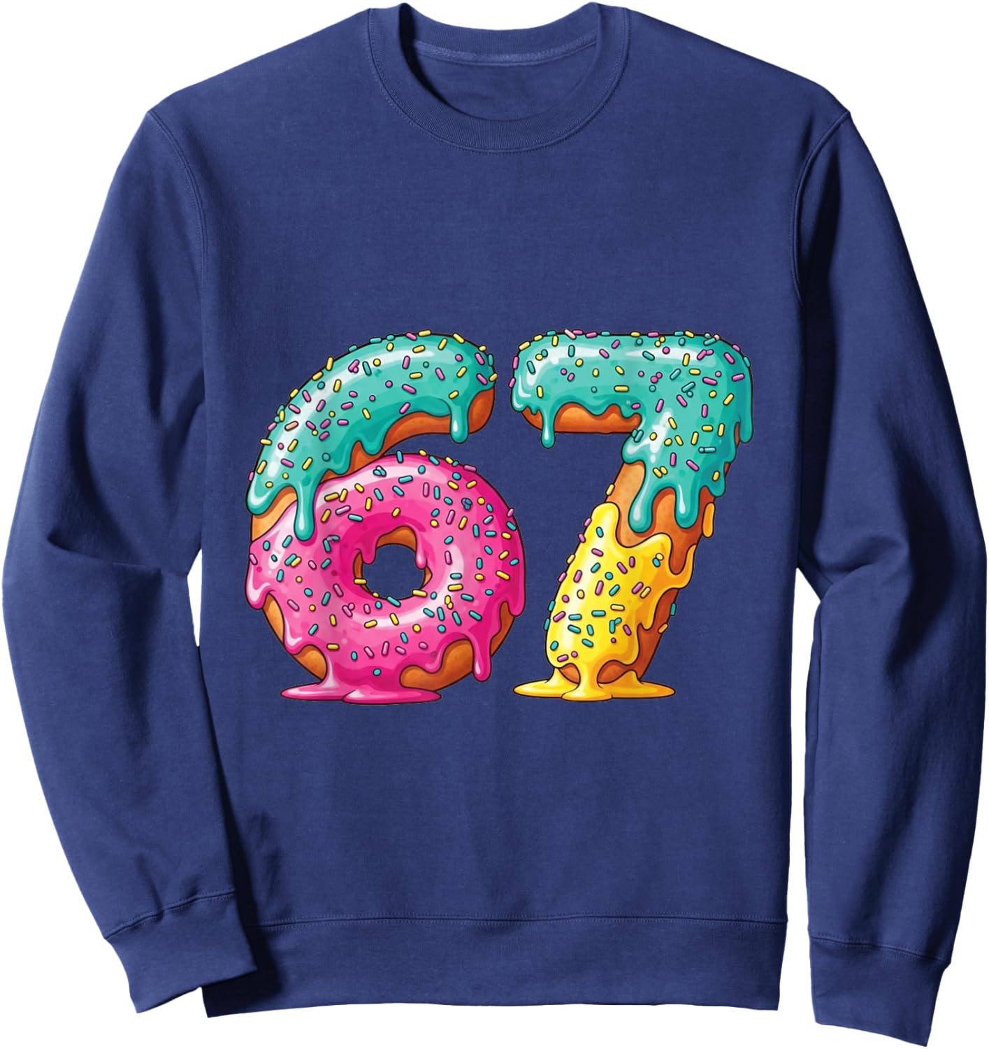 67 Meme Shirt Donut Drip Funny Number Gen Alpha Sweatshirt - Sweatshirt | Navy