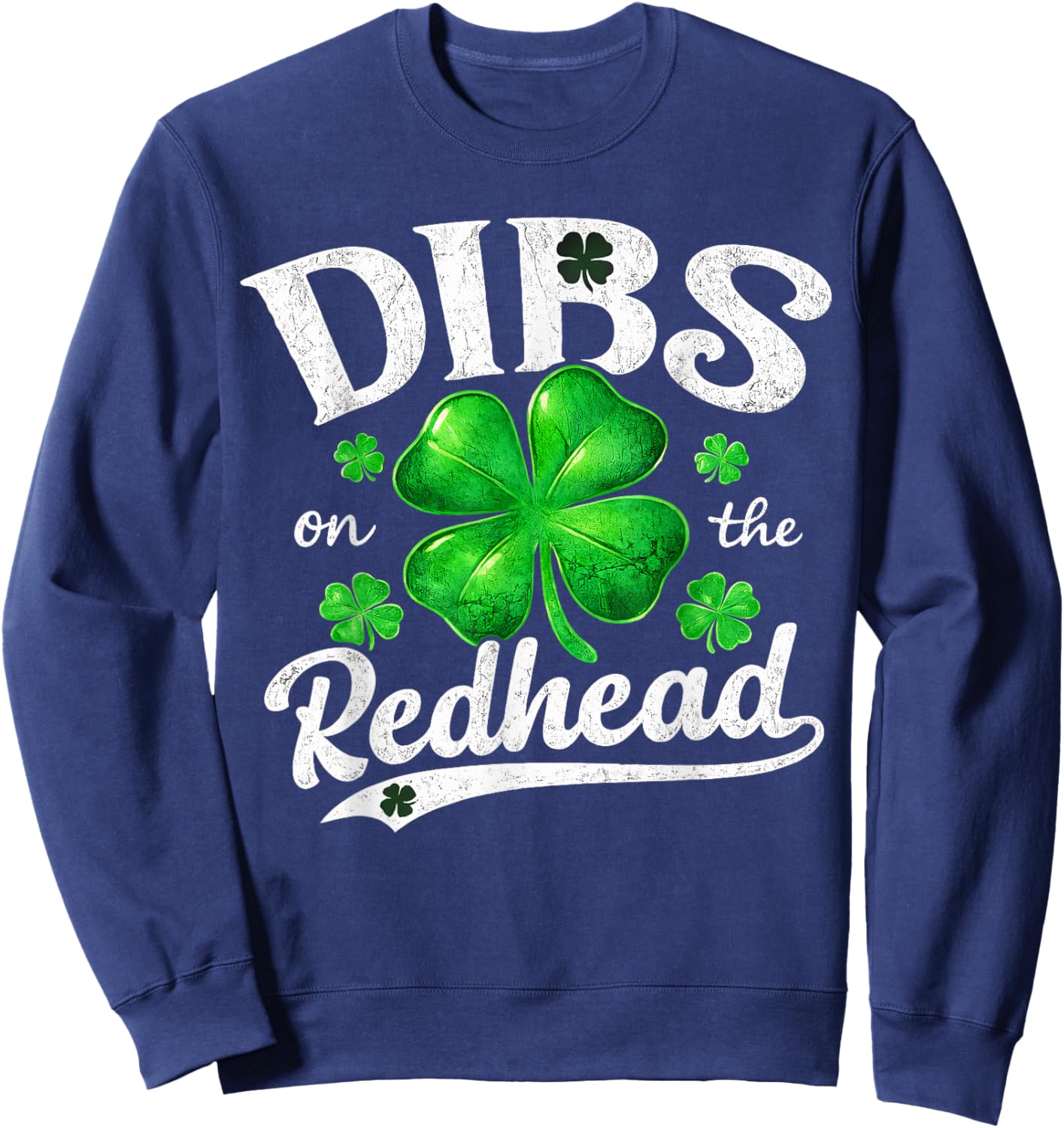 Dibs On The Redhead Funny St Patricks Day Drinking Men Sweatshirt - Sweatshirt | Navy