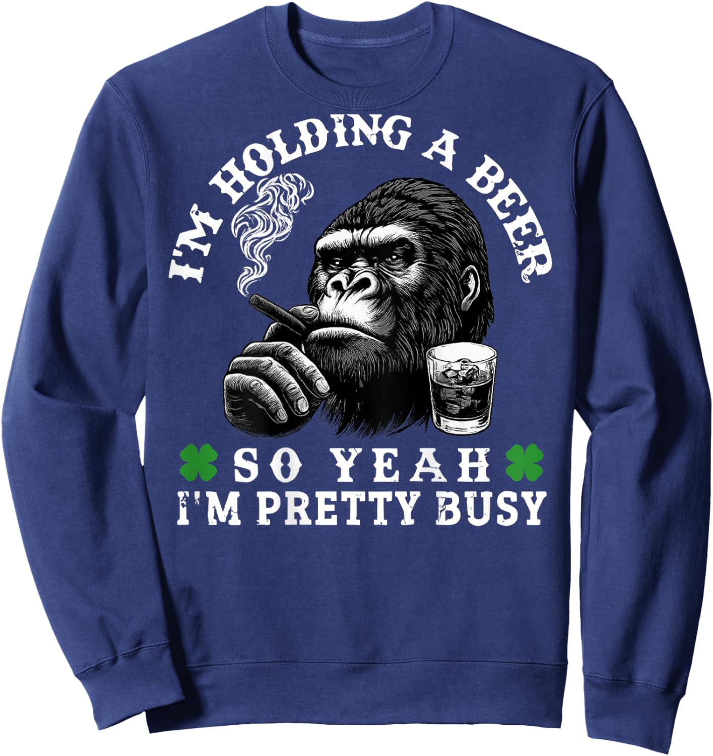 I’m Holding A Beer So Yeah I’m Pretty Busy Monkey (On Back) Sweatshirt - Sweatshirt | Navy