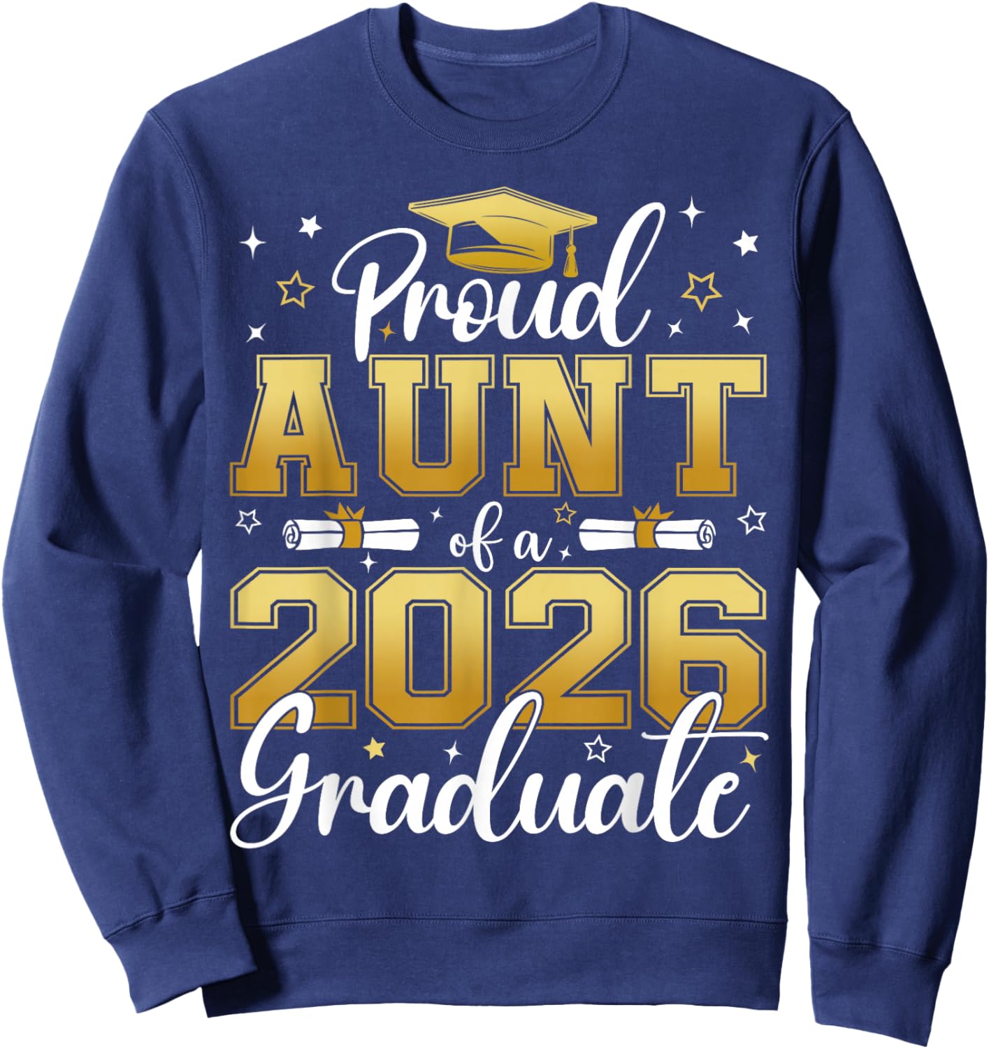Proud Aunt of a Class of 2026 Graduate Senior Graduation Sweatshirt - Sweatshirt | Navy