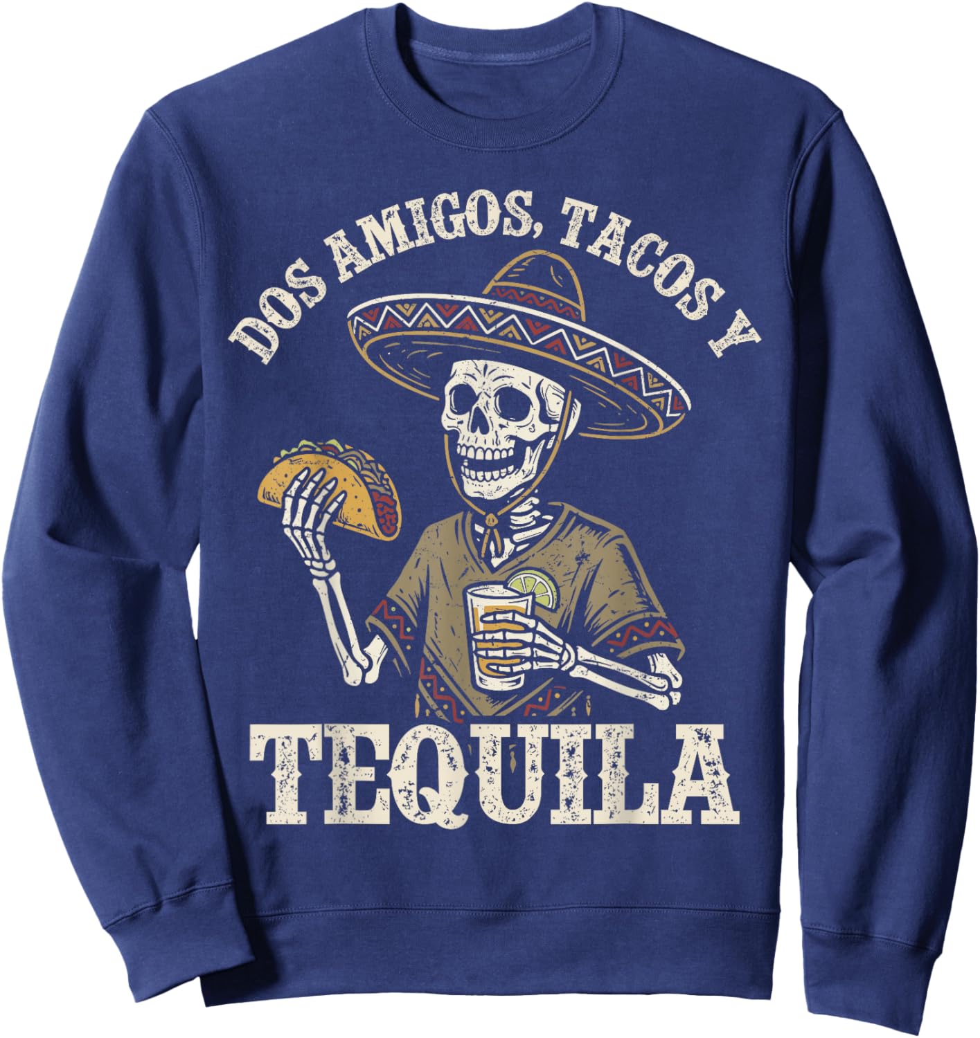 Dos Amigos Tacos and Tequila, Mexican Skeleton Drinking Sweatshirt - Sweatshirt | Navy