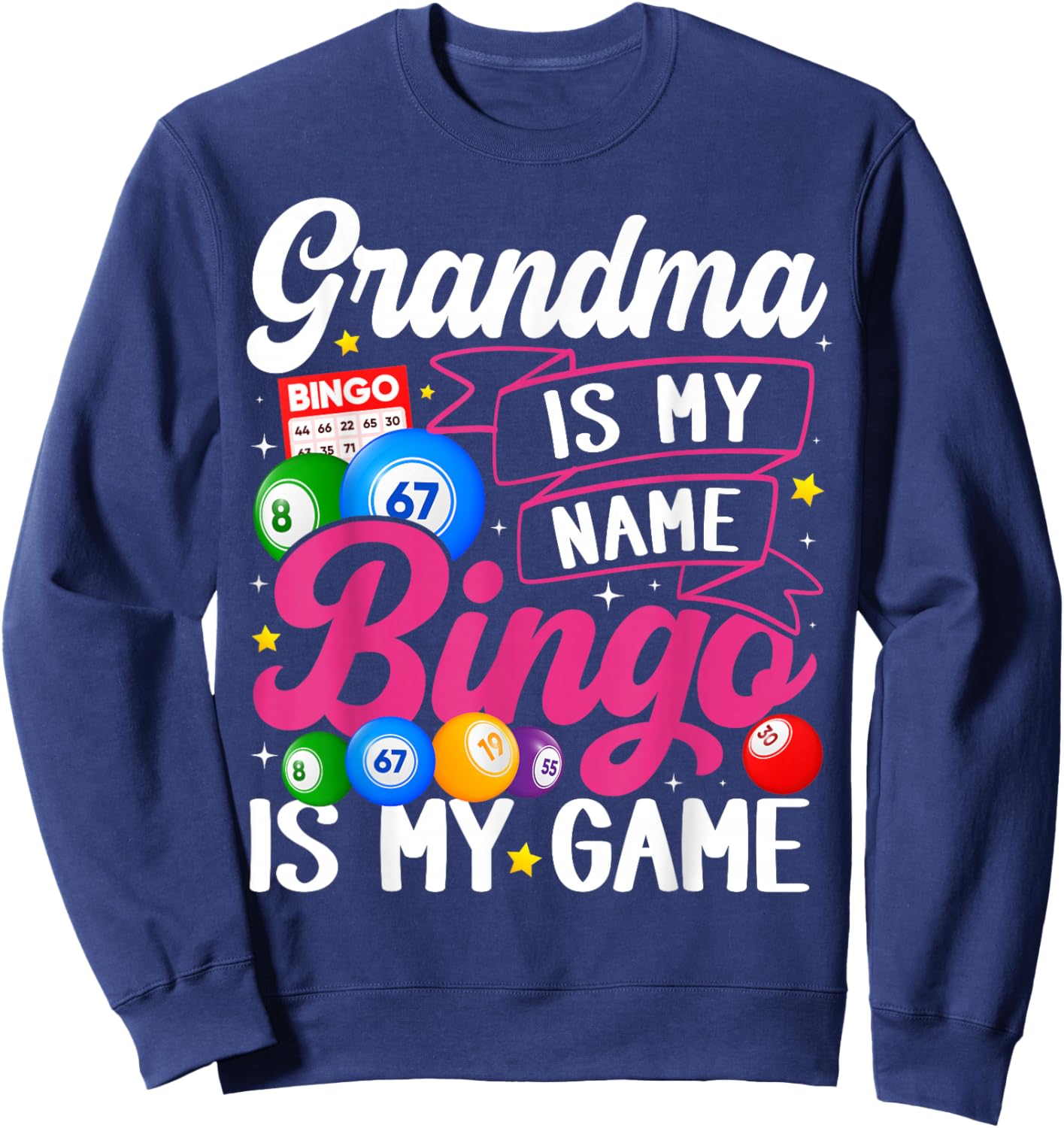 Grandma Bingo Player Funny Bingo Quote Design Sweatshirt - Sweatshirt | Navy