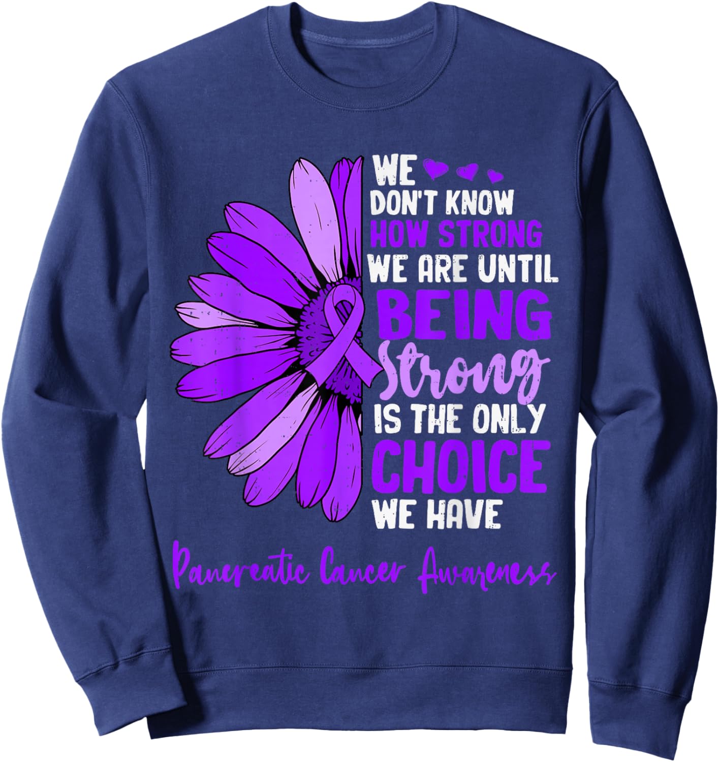 Motivational Pancreatic Cancer Awareness Ribbon Purple Sweatshirt - Sweatshirt | Navy