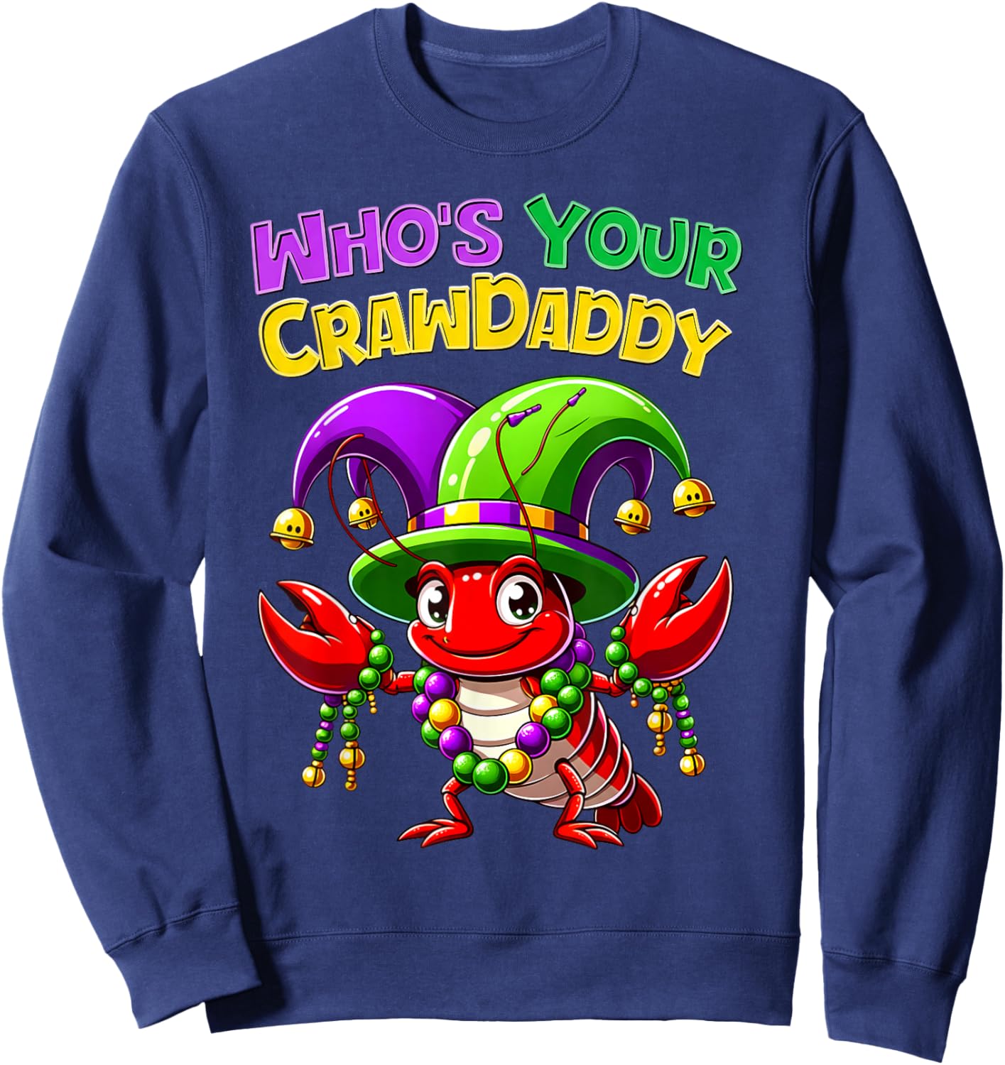 Whos Your Crawdaddy Crawfish Jester Beads Funny Mardi Gras Sweatshirt - Sweatshirt | Navy