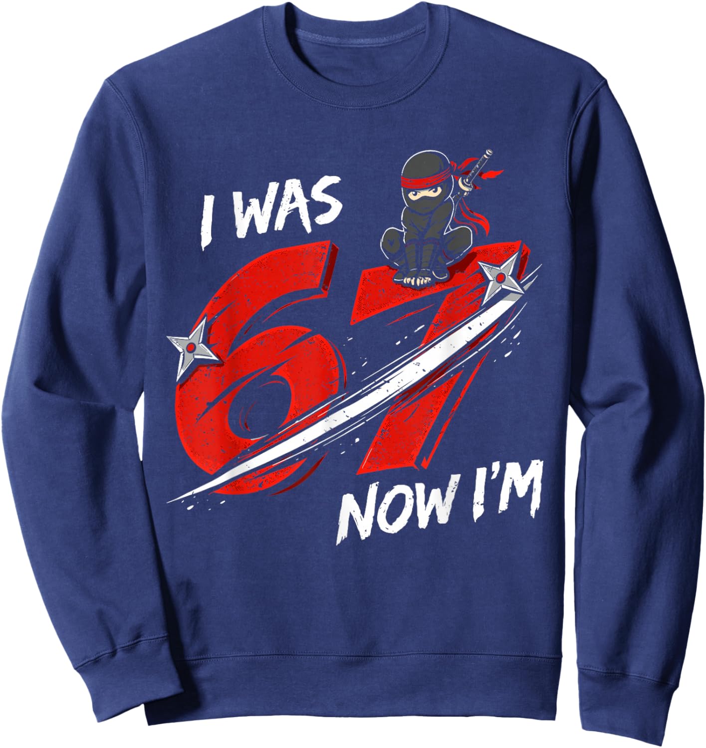 7 Year Old Ninja Birthday Funny I was Six Now I'm Seven 67 Sweatshirt - Sweatshirt | Navy