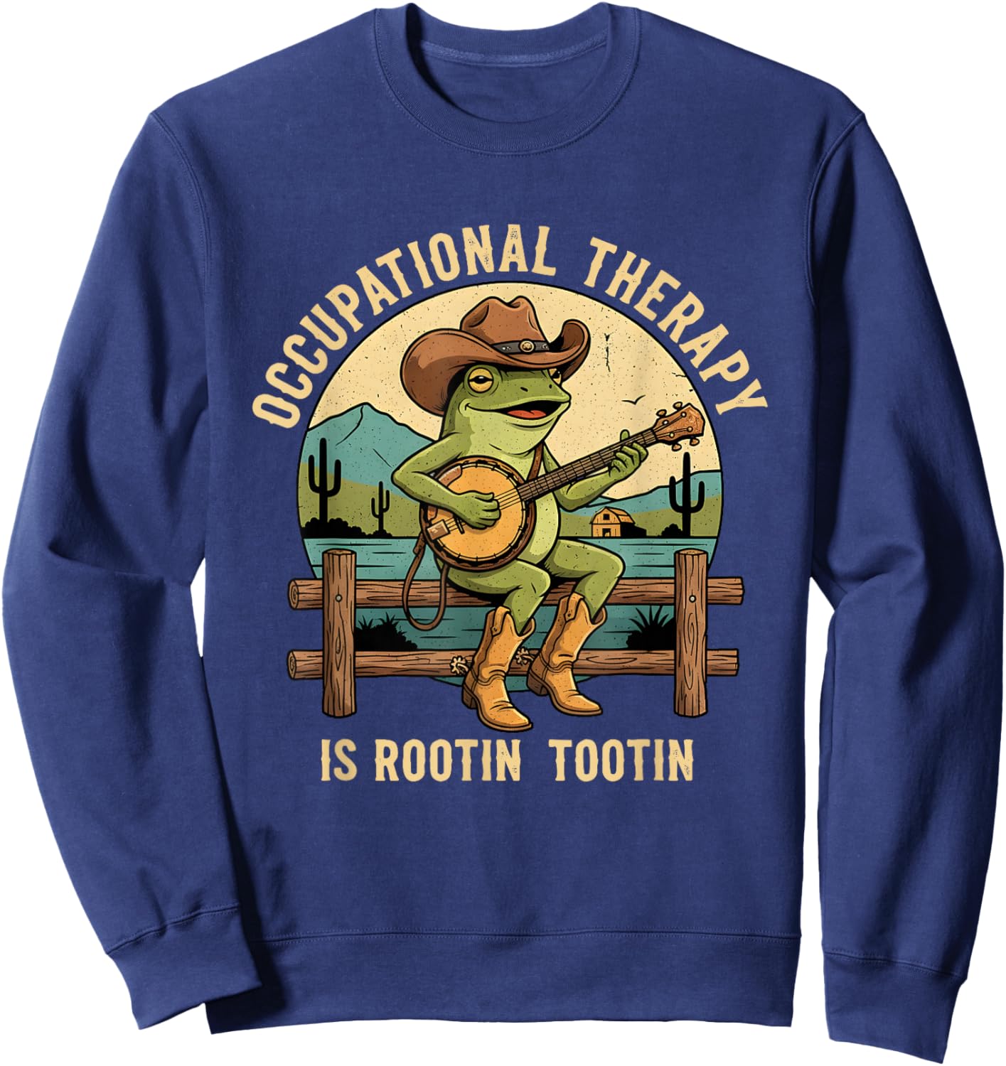 Occupational Therapy is Rootin' Tootin' Funny Western Frog Sweatshirt - Sweatshirt | Navy