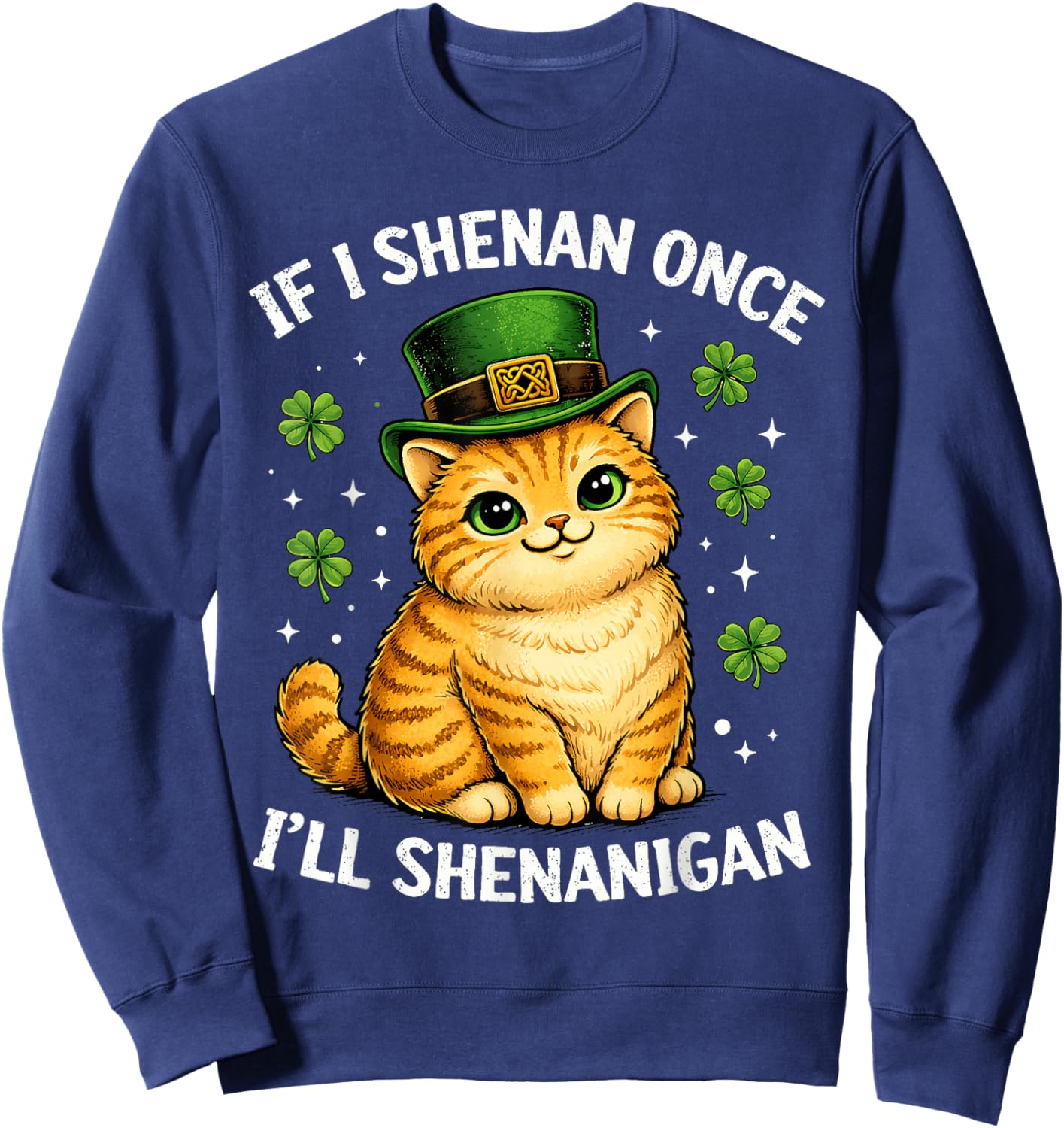 Funny St Patricks Day Irish Shamrock St Patty's Sweatshirt - Sweatshirt | Navy