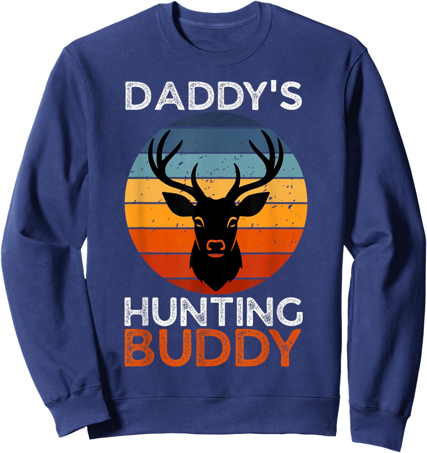 Daddys Hunting Buddy Toddler Deer Hunter Sweatshirt - Sweatshirt | Navy