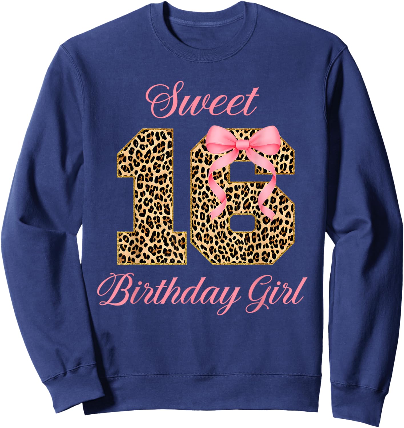 Sweet 16th Birthday Girl Pink Coquette Bow Leopard 16 Years Sweatshirt - Sweatshirt | Navy