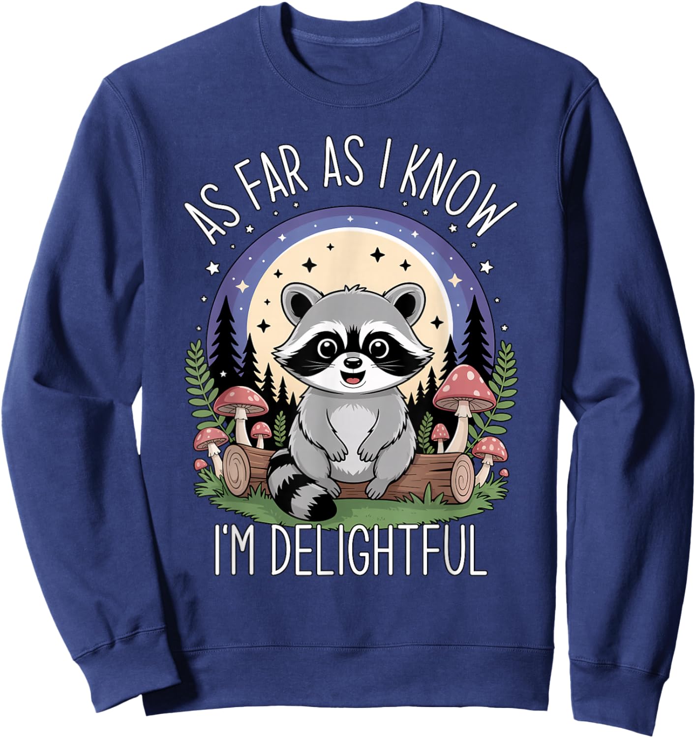 As Far as I Know I'm Delightful Raccoon Sweatshirt - Sweatshirt | Navy