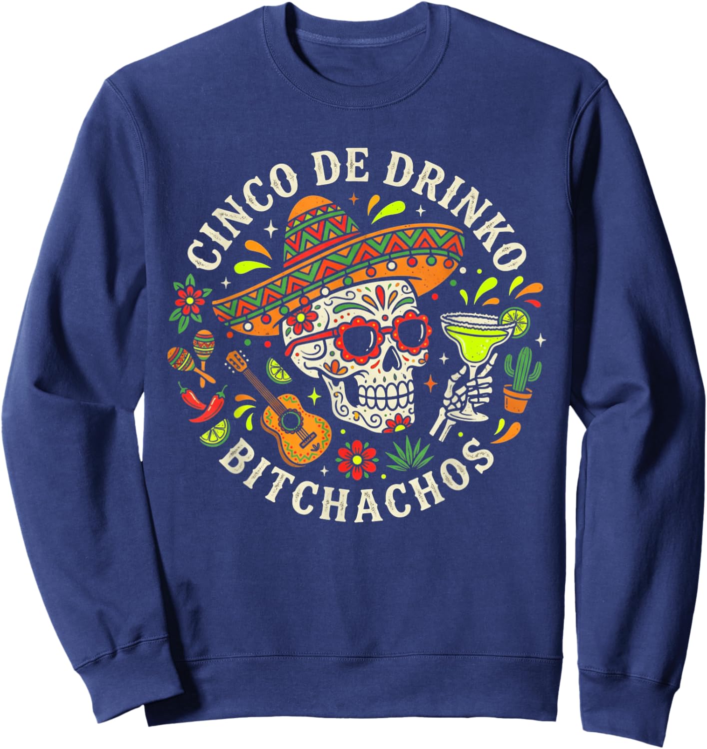 Cinco de Mayo Men Cinco De Drinko Bitchachos Mexican Fiesta Sweatshirt - Sweatshirt | Navy