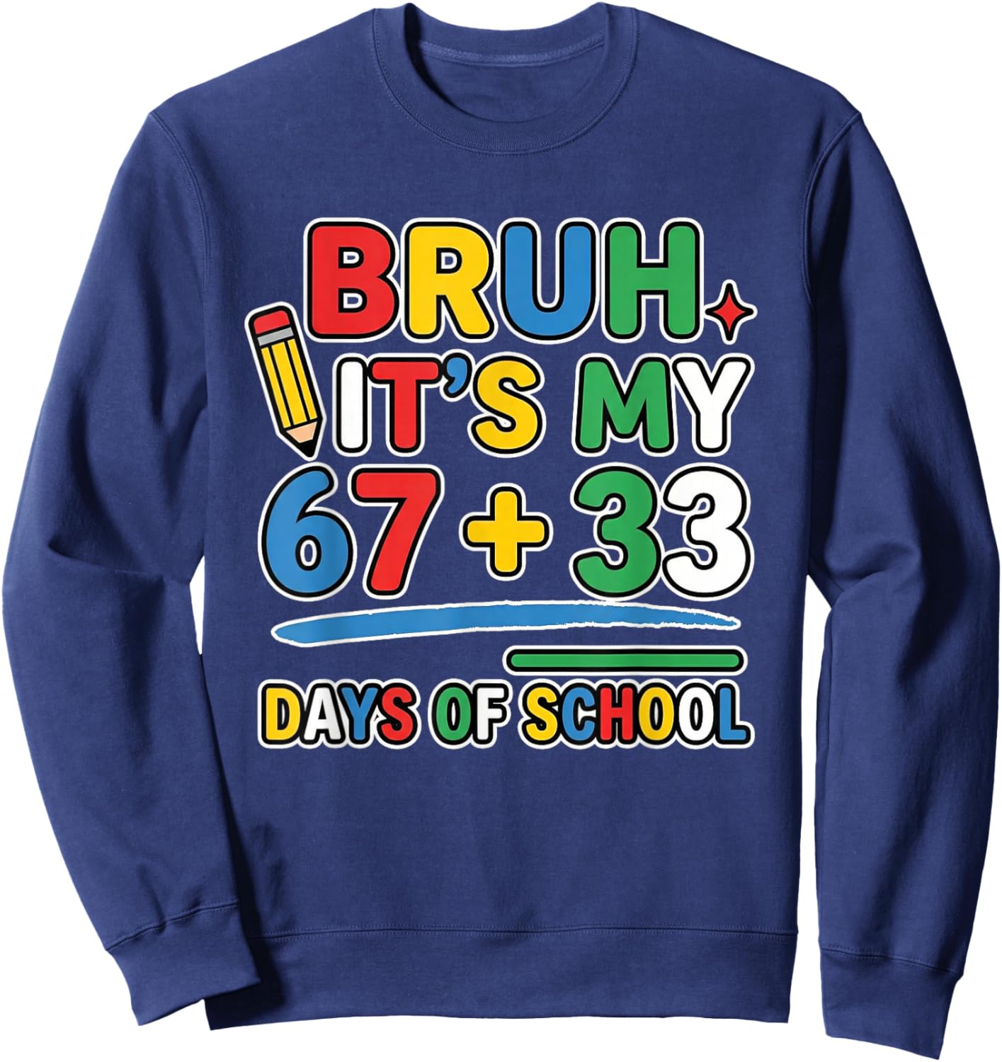 Bruh Its My 67 33 100 Days of School for Boys Kids Funny Sweatshirt - Sweatshirt | Navy