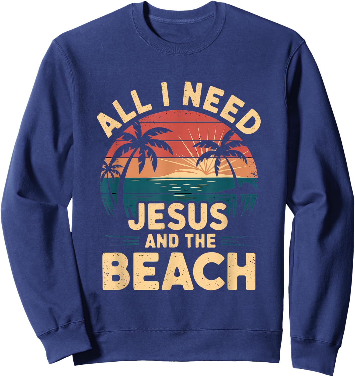 All I Need Jesus and The Beach Funny Christian Sun Vacation Sweatshirt - Sweatshirt | Navy
