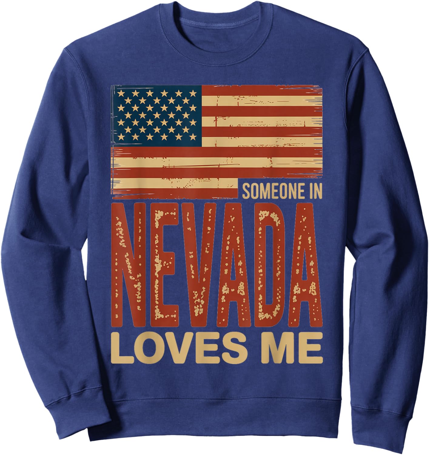 Someone in Nevada Loves Me US Flag Sweatshirt - Sweatshirt | Navy