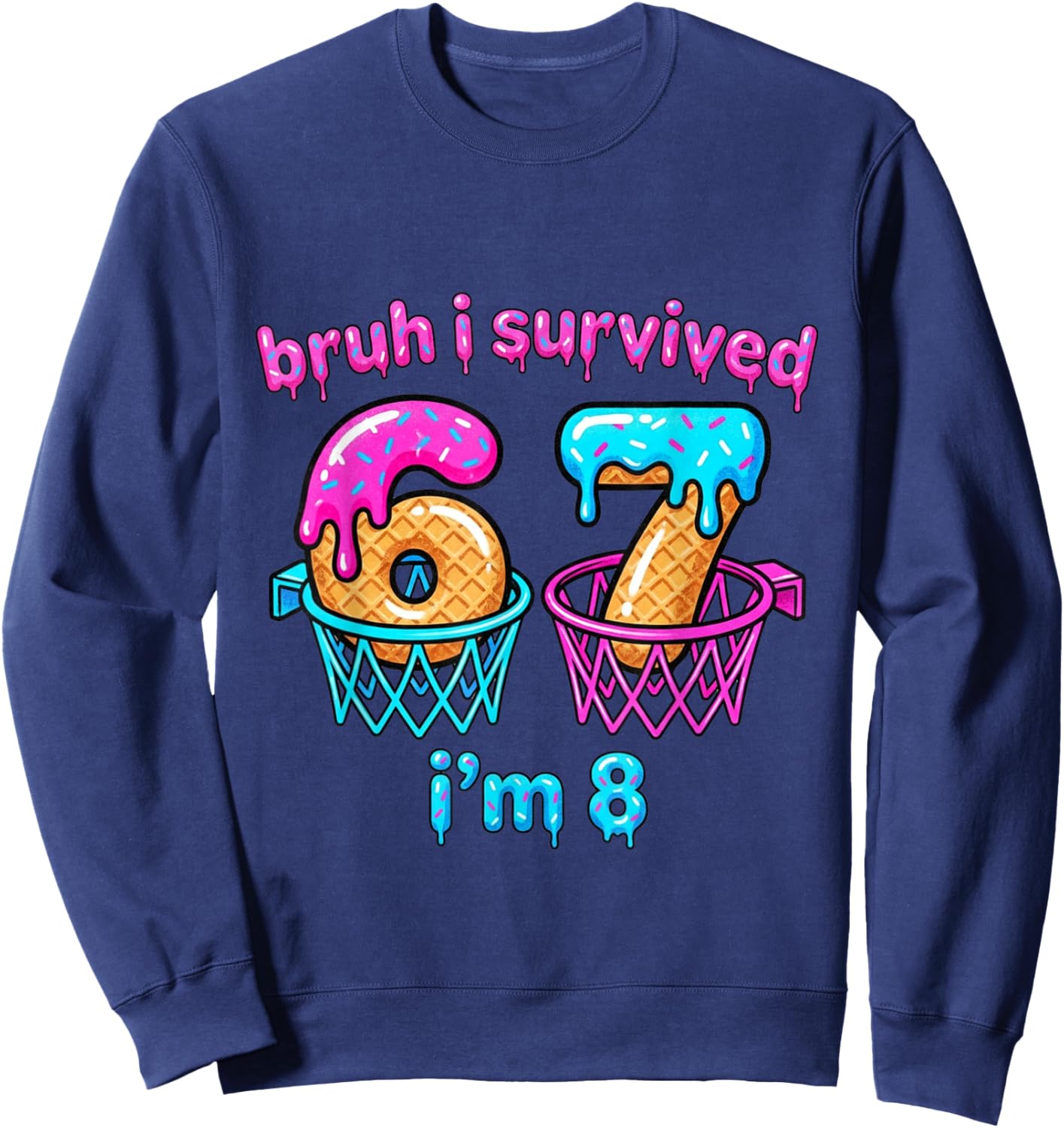 8 Year Old Girl Birthday Outfit 67 Meme 8th Girls Sweatshirt - Sweatshirt | Navy