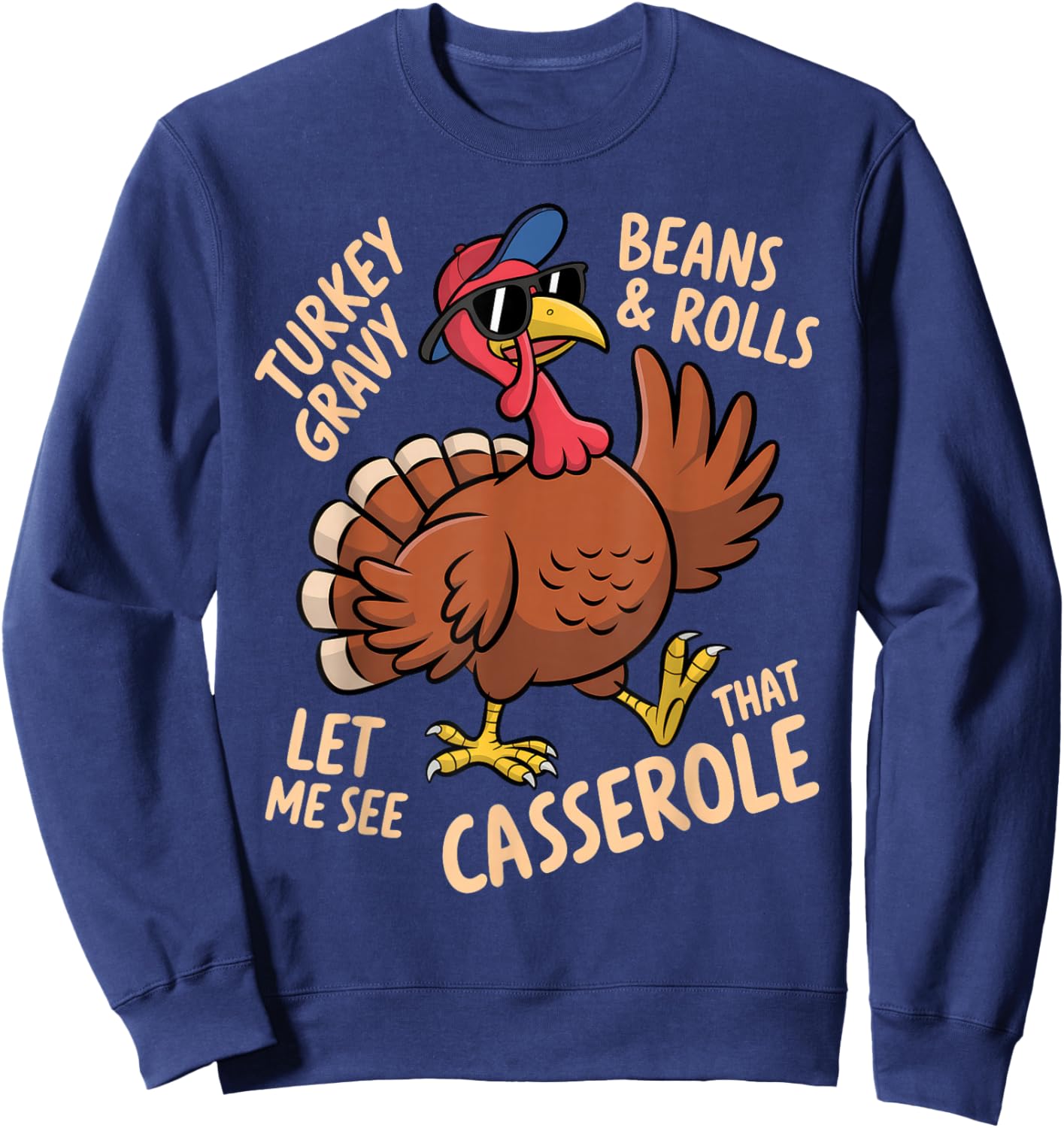 Turkey Gravy Beans and Rolls Casserole Thanksgiving Sweatshirt - Sweatshirt | Navy