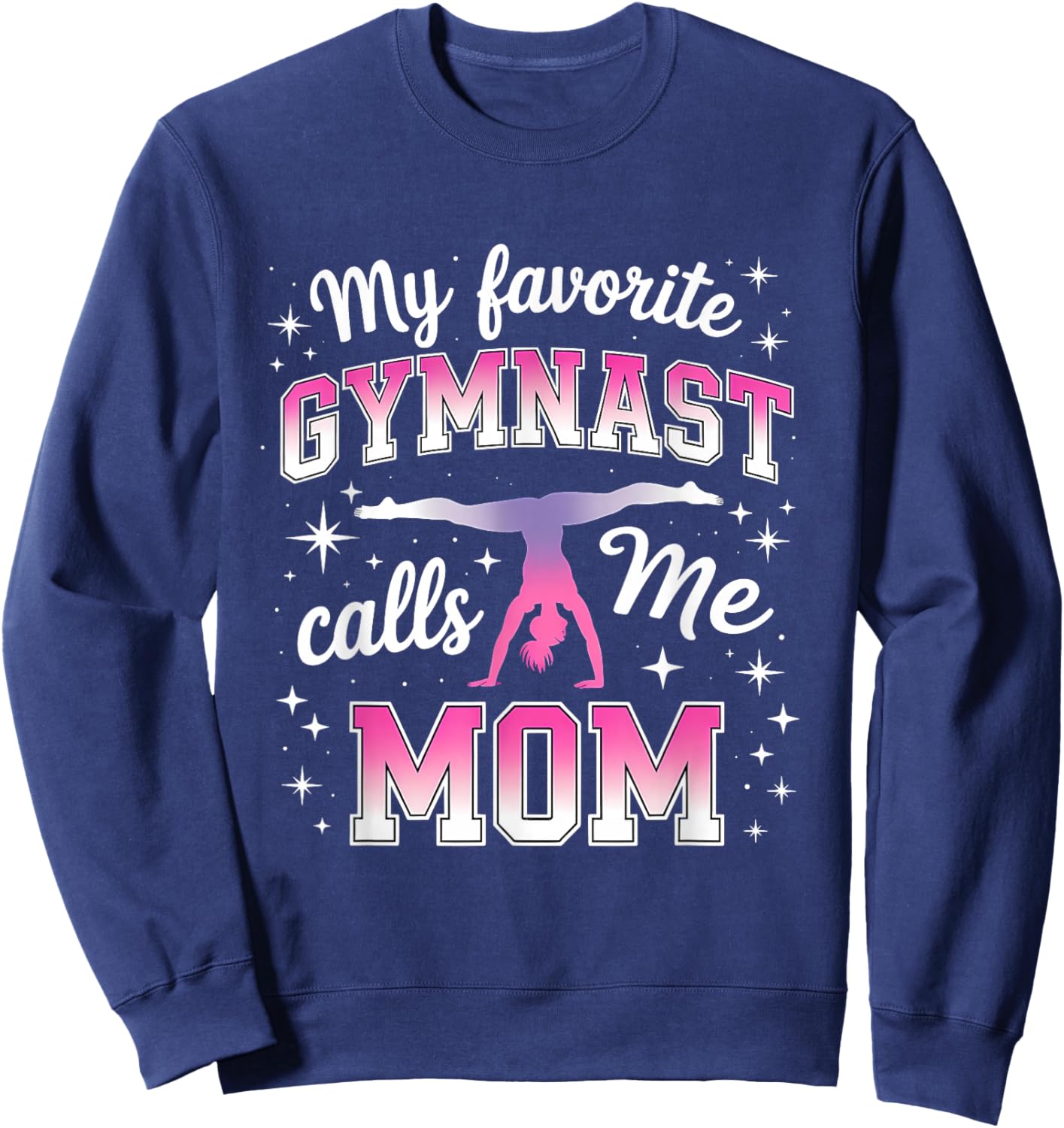 My Favorite Gymnast Calls Me Mom Sweatshirt - Sweatshirt | Navy