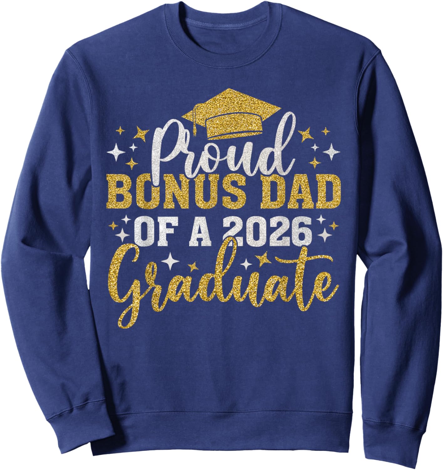 Bonus Dad Senior 2026 Proud of A Class of 2026 Graduate Sweatshirt - Sweatshirt | Navy