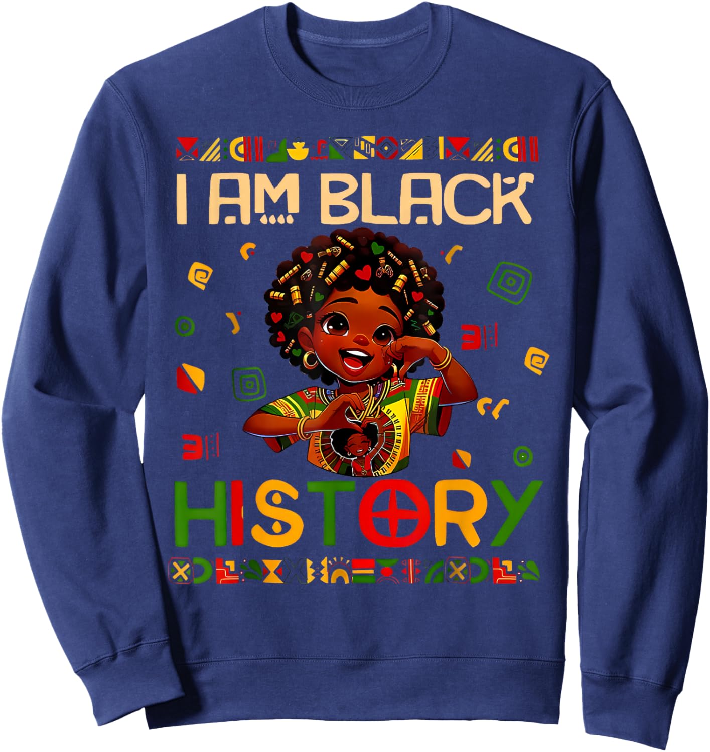 I Am Black History African American Girl Black History Month Sweatshirt - Sweatshirt | Navy