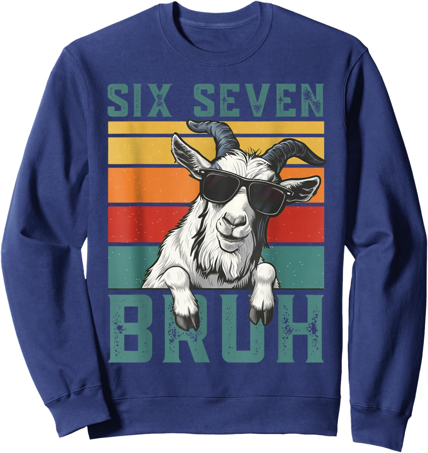 Six Seven Bruh 67 Meme Funny Goat Sunglasses Vintage 6 7 Sweatshirt - Sweatshirt | Navy