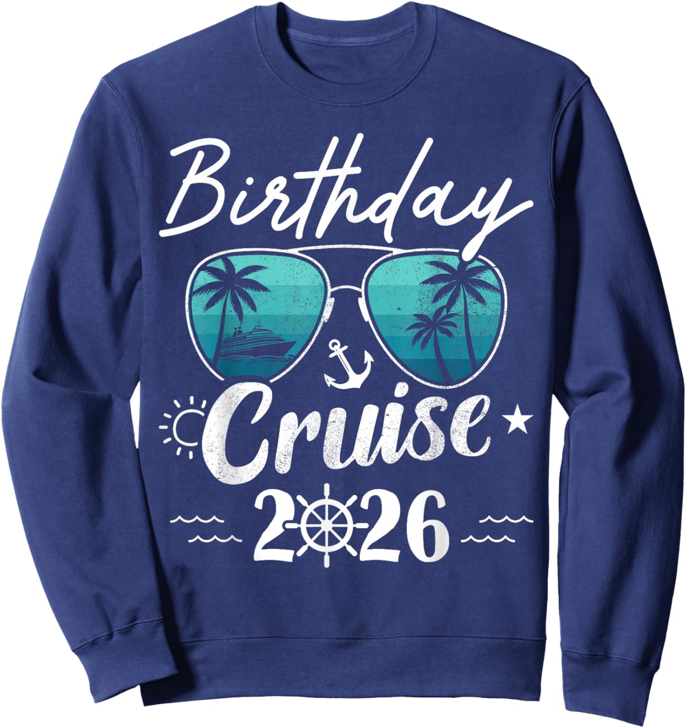 Birthday Cruise 2026 Sweatshirt - Sweatshirt | Navy