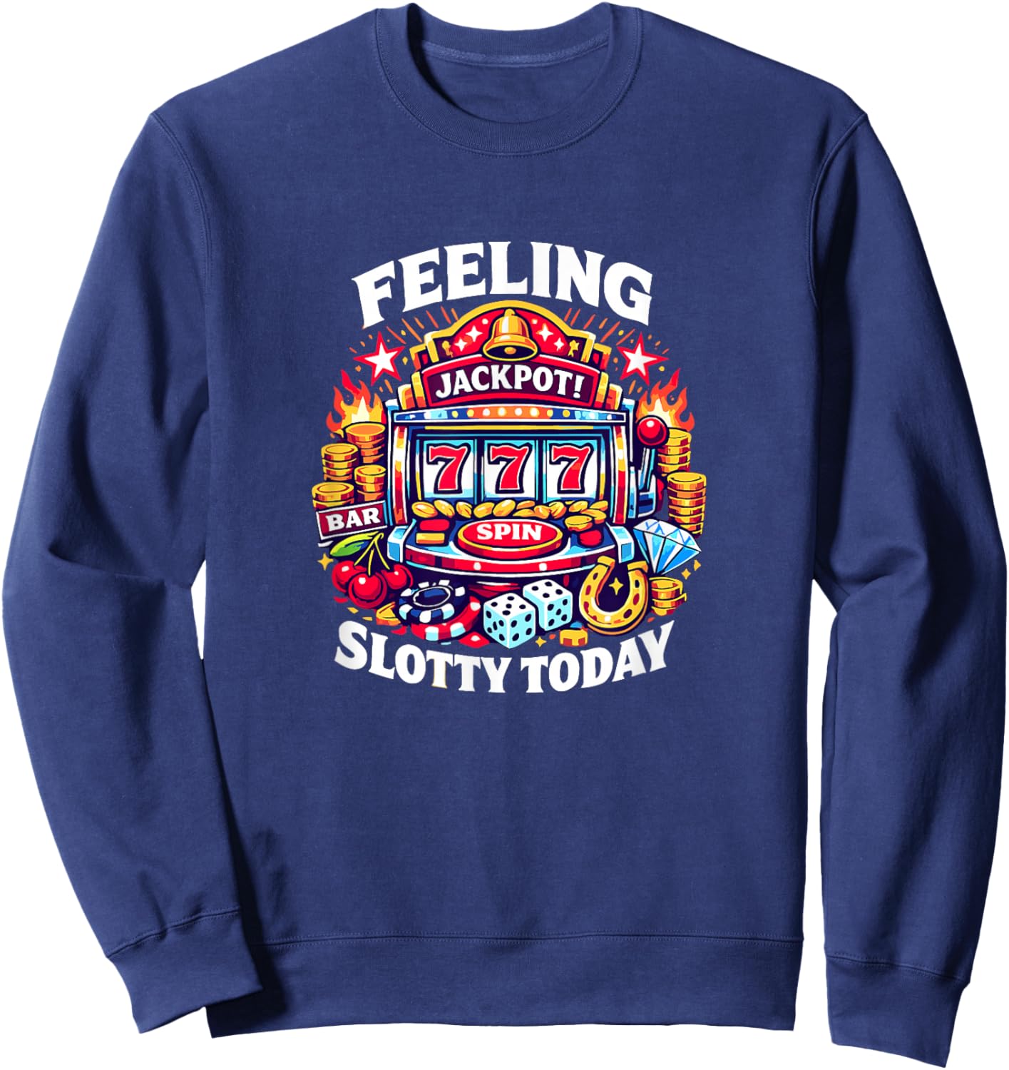 Feeling Slotty Today - Slots Sweatshirt - Sweatshirt | Navy