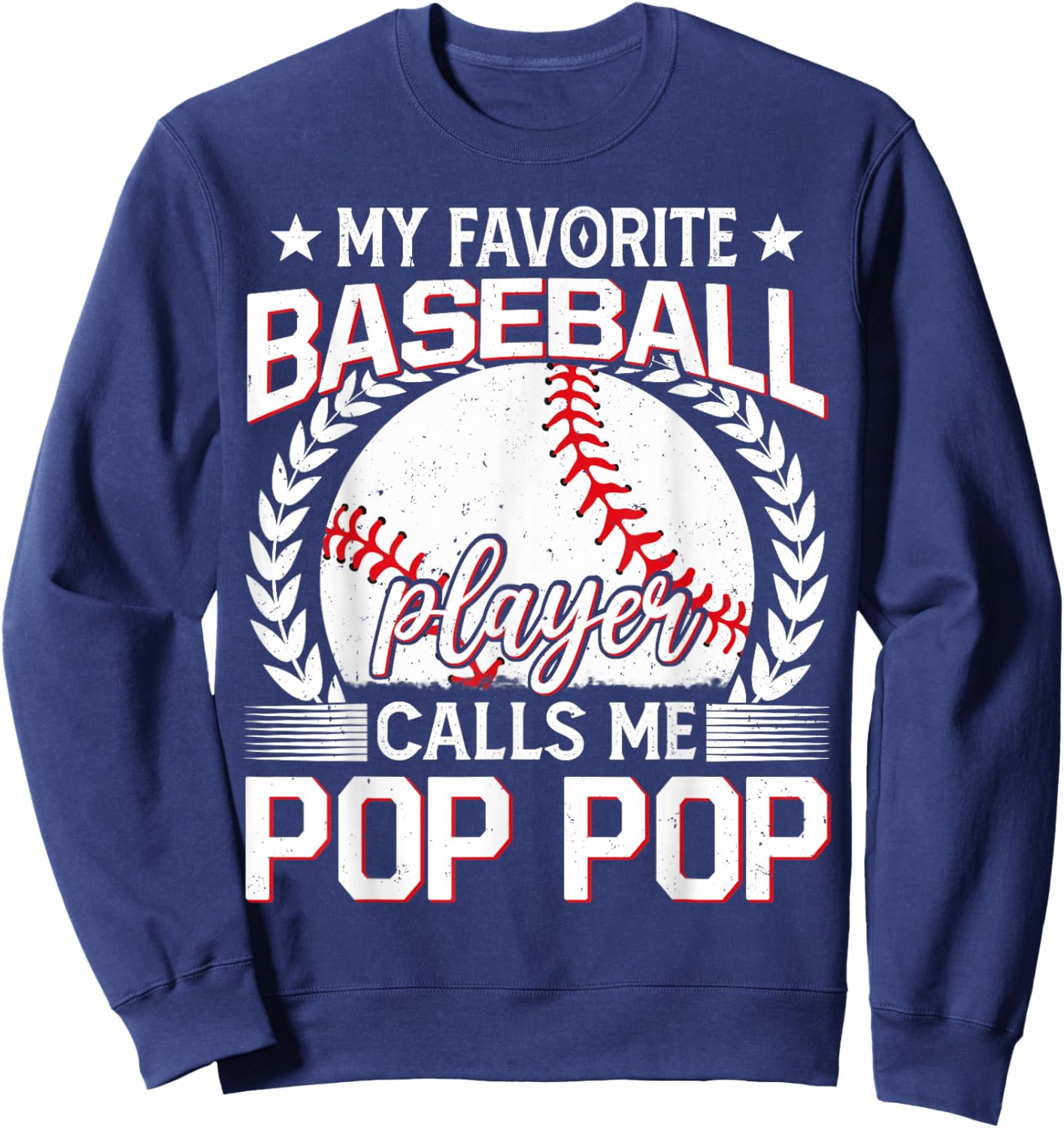 My Favorite Baseball Player Calls Me Pop Pop Sweatshirt - Sweatshirt | Navy